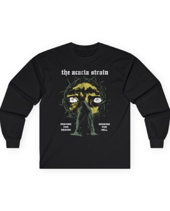 The Acacia Strain Praying & Begging Unisex Ultra Cotton Long Sleeve Tee