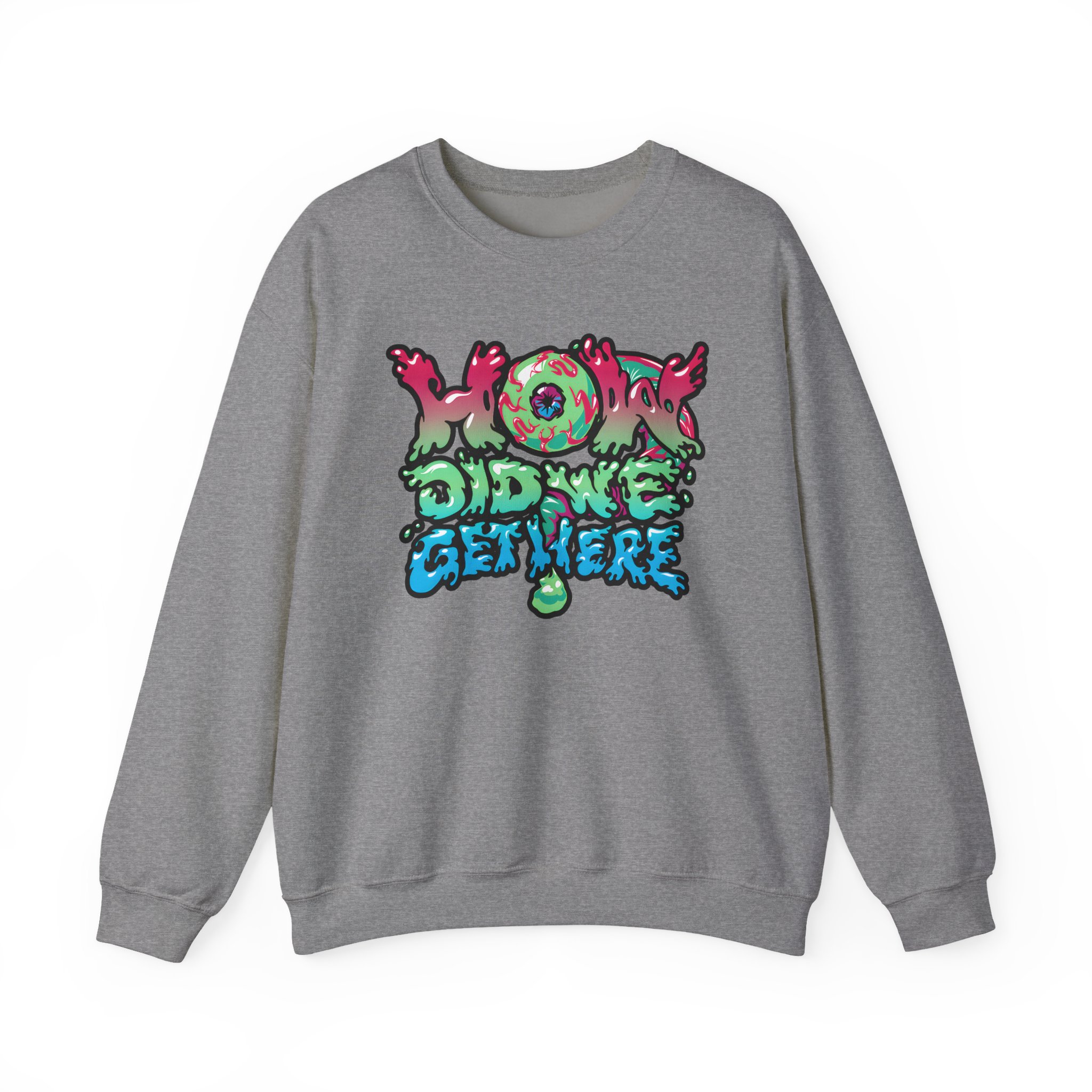 How Did We Get Here Unisex Heavy Blendâ„¢ Crewneck Sweatshirt