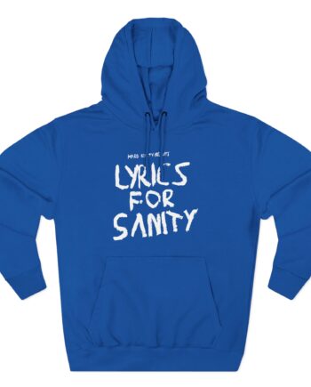 Songer Lyrics for Sanity Three-Panel Fleece Hoodie