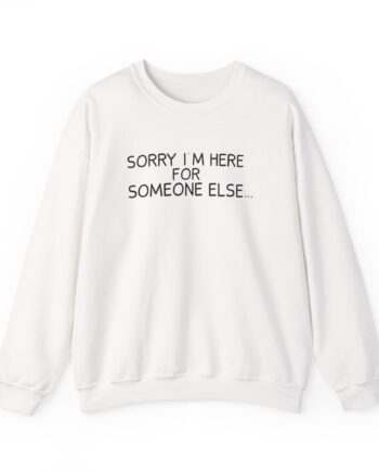 Benson Boone Sorry I'm Here for Someone Else Unisex Heavy Blend™ Crewneck Sweatshirt
