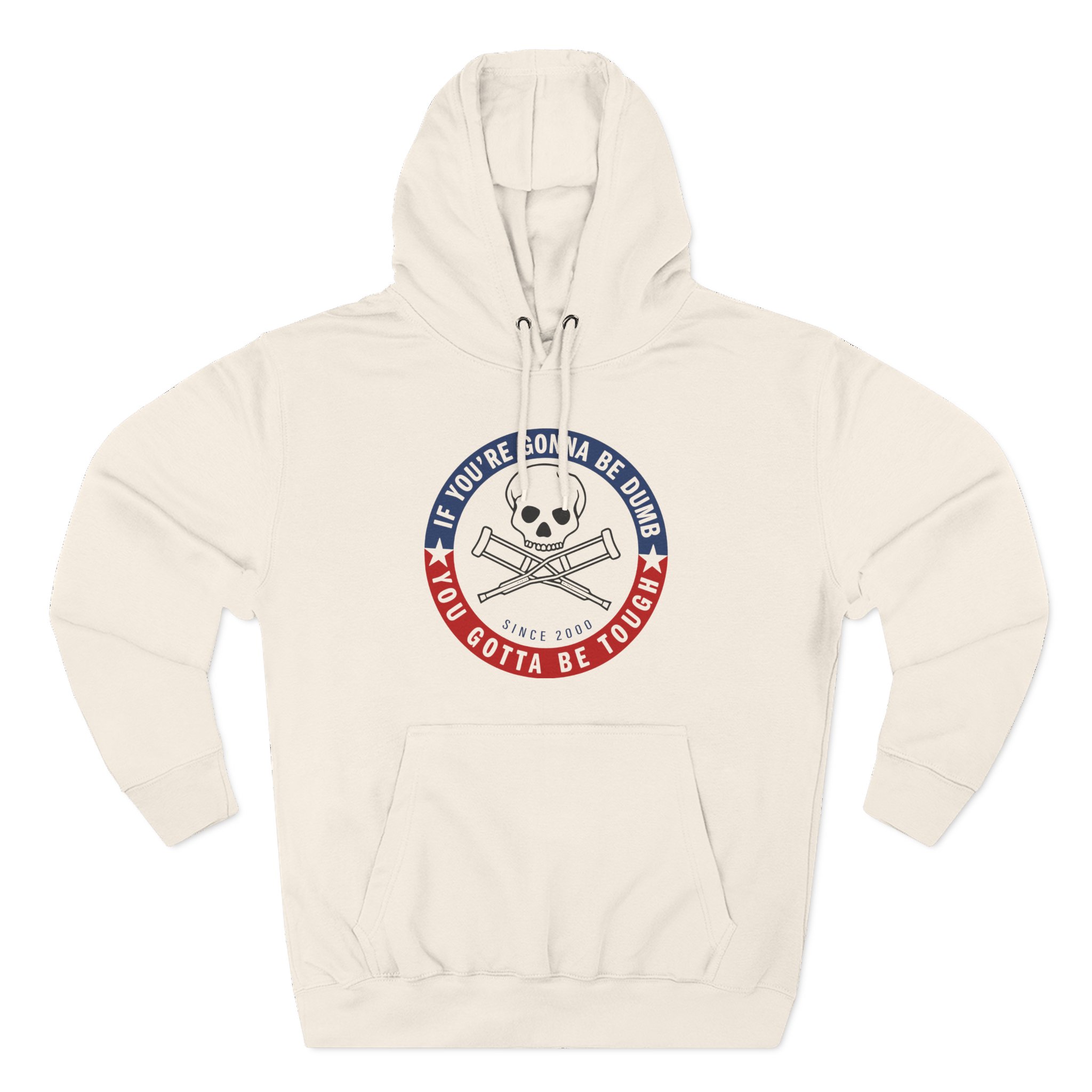 Jackass Forever if You're Gonna Be Dumb Be Tough Three-Panel Fleece Hoodie