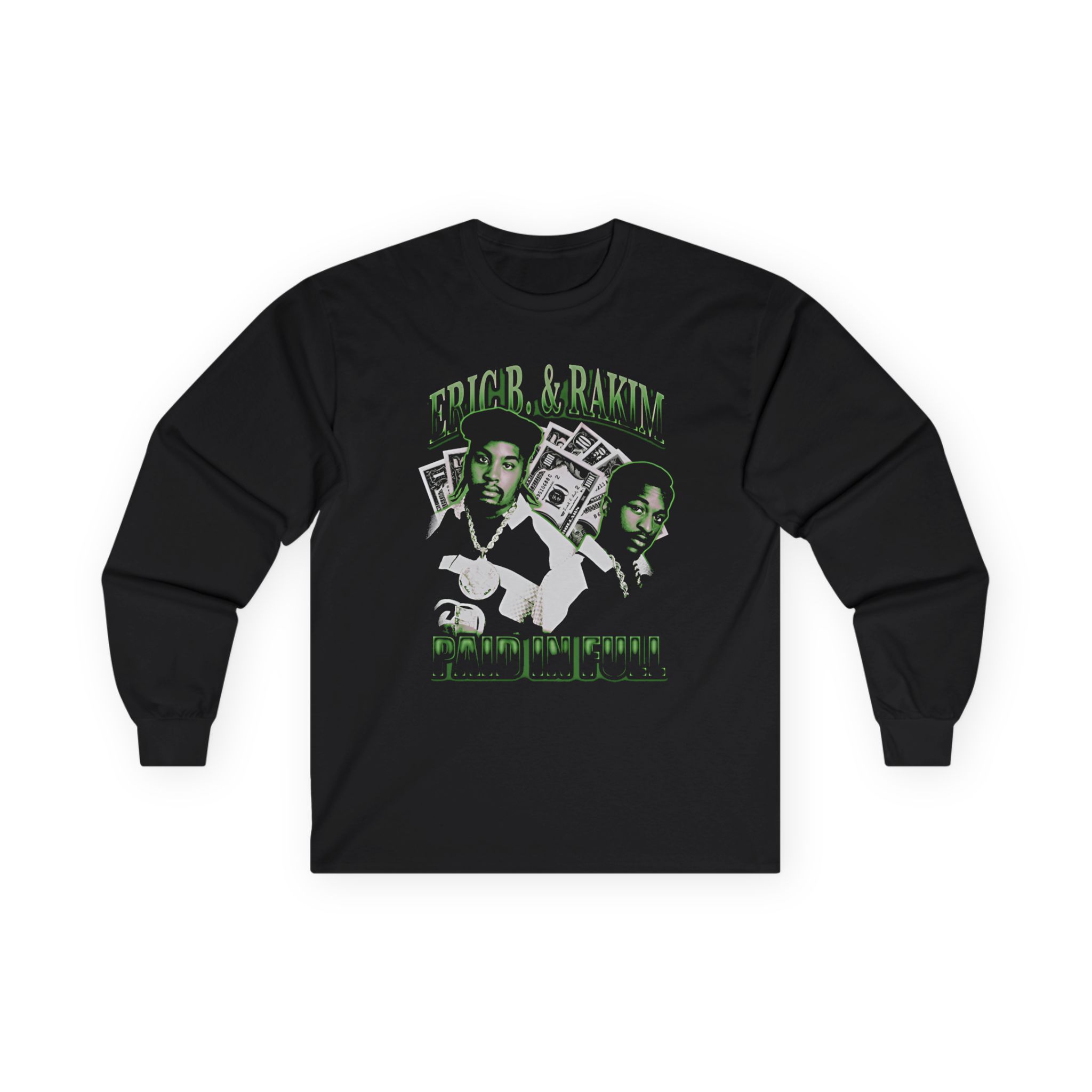 Eric B Rakim Paid in Full Unisex Ultra Cotton Long Sleeve Tee
