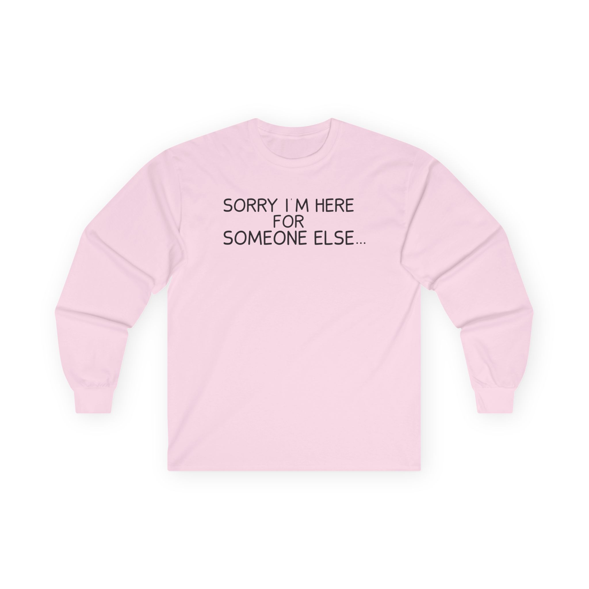 Benson Boone Sorry I'm Here for Someone Else Unisex Ultra Cotton Long Sleeve Tee