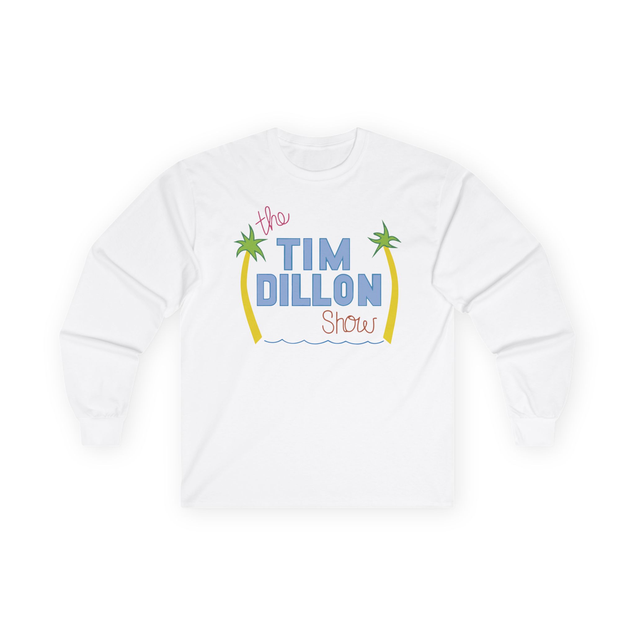 Tim Dillon Unisex Ultra Cotton Long Sleeve Tee