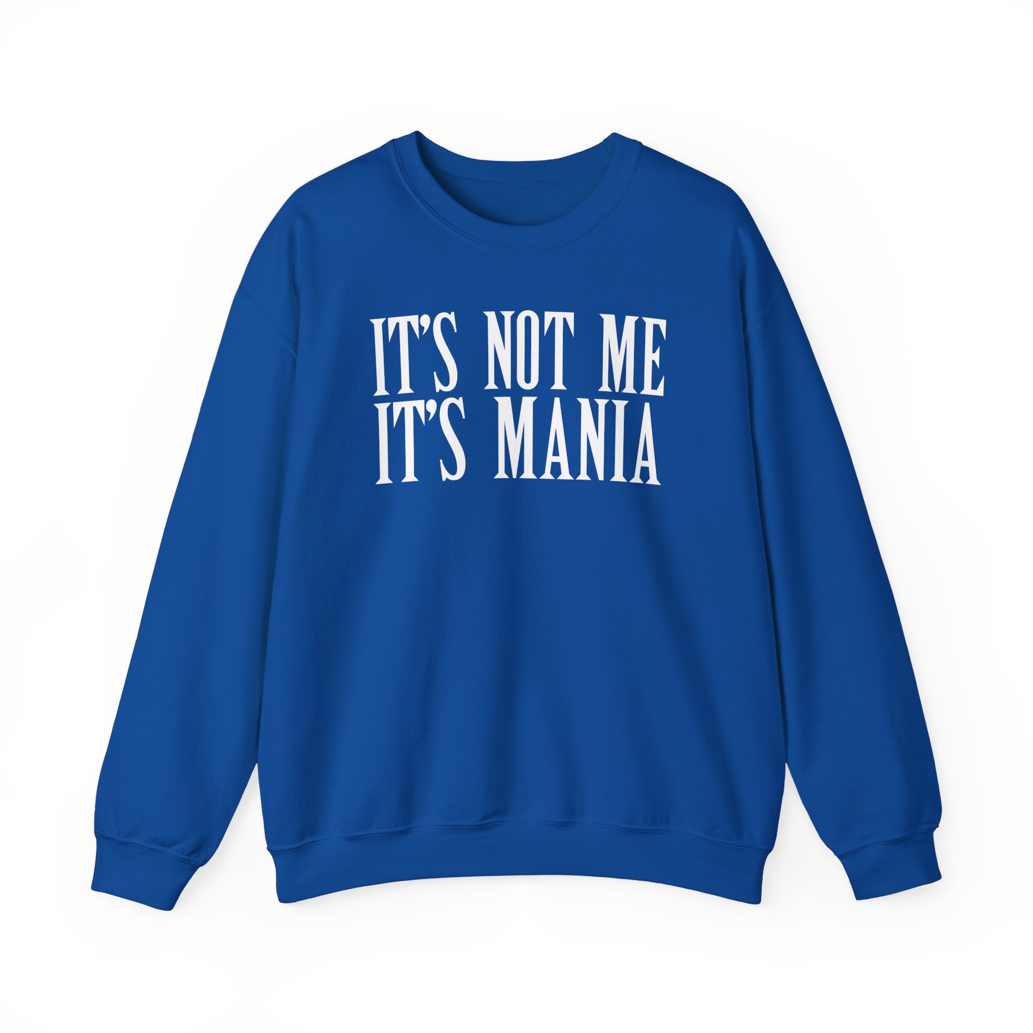 Sexmane It's Not Me It's Mania Unisex Heavy Blendâ„¢ Crewneck Sweatshirt
