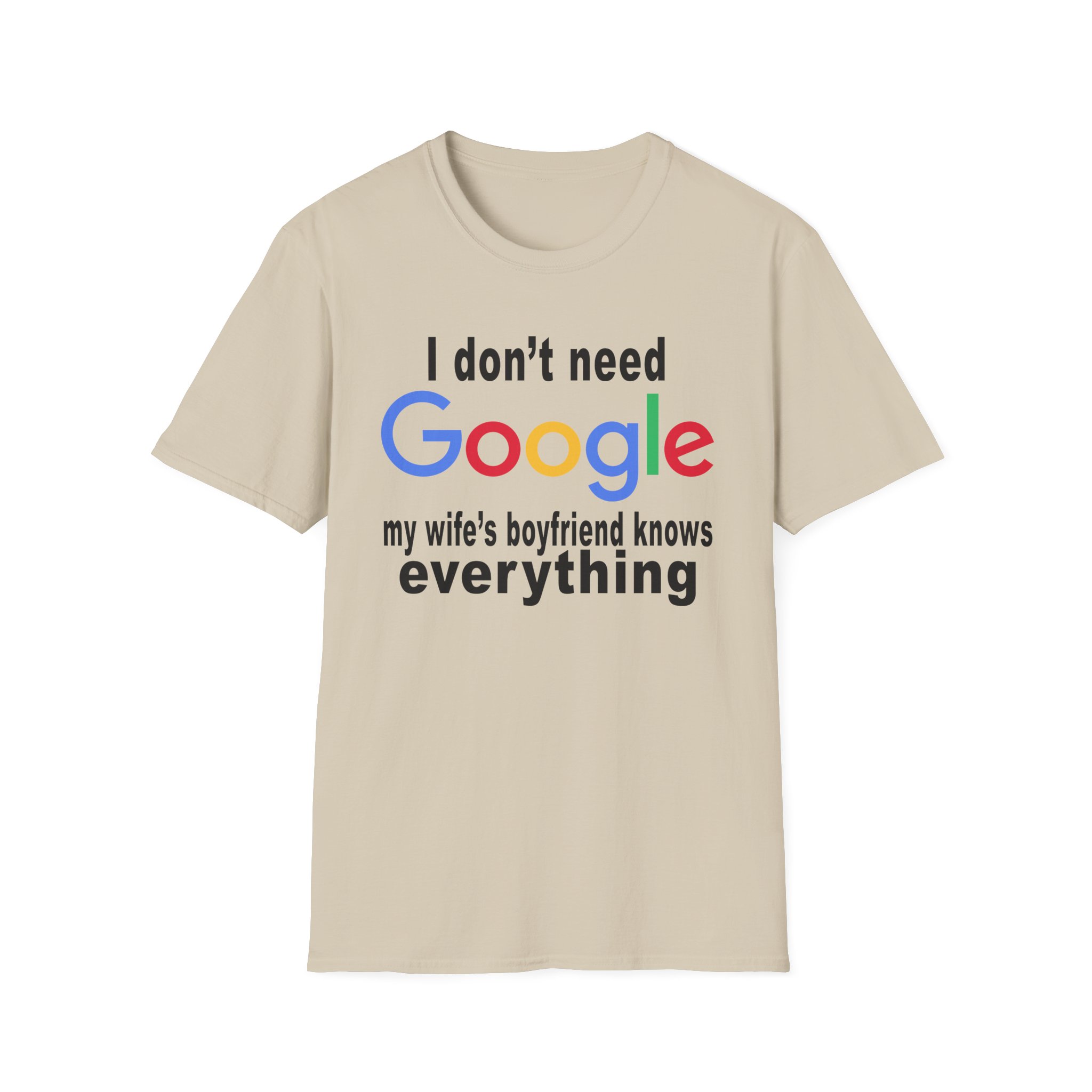 Ludwig I Don't Need Google My Wife's Boyfriend Knows Everything Unisex Softstyle T-Shirt