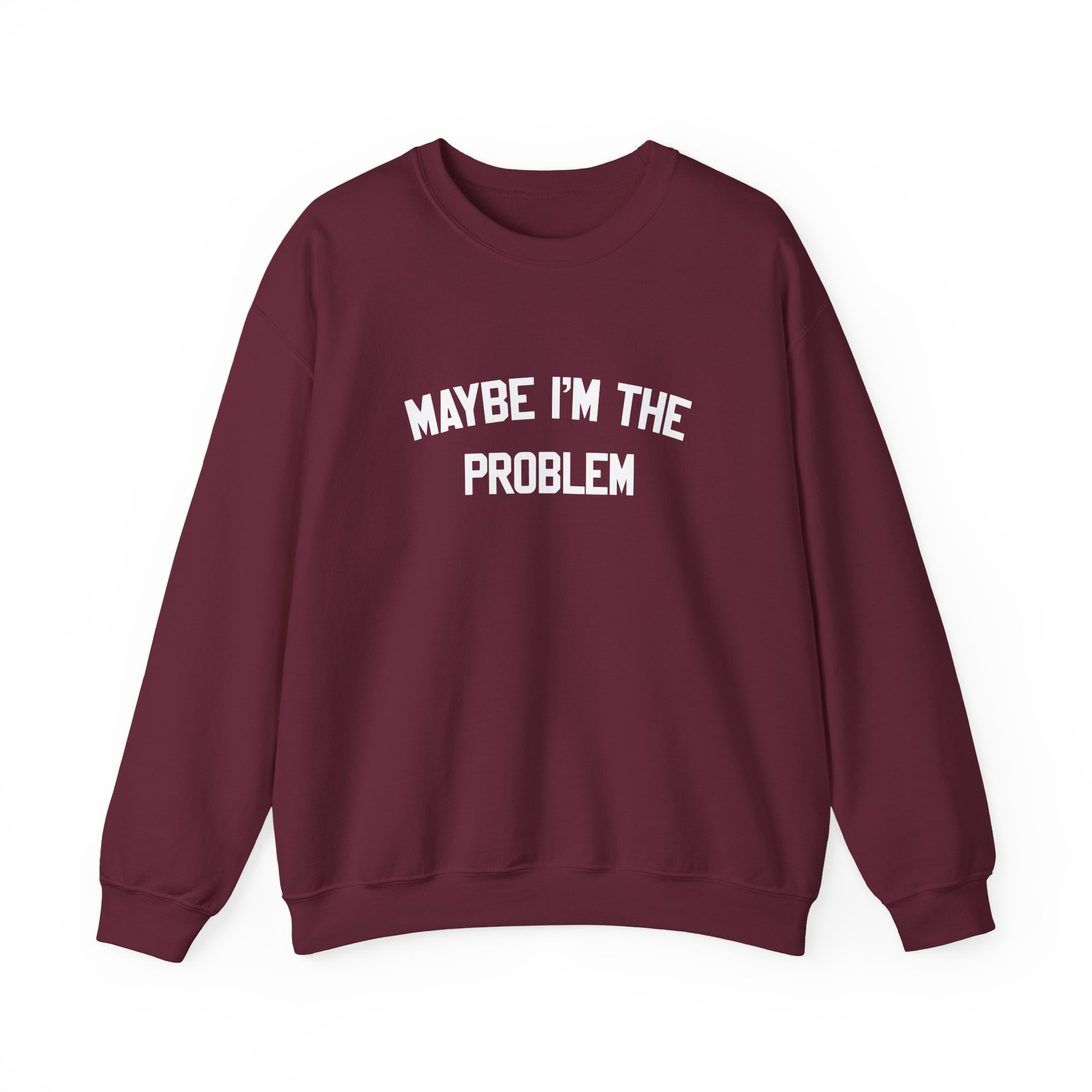 Boston Manor Maybe I’m the Problem Unisex Heavy Blend™ Crewneck Sweatshirt