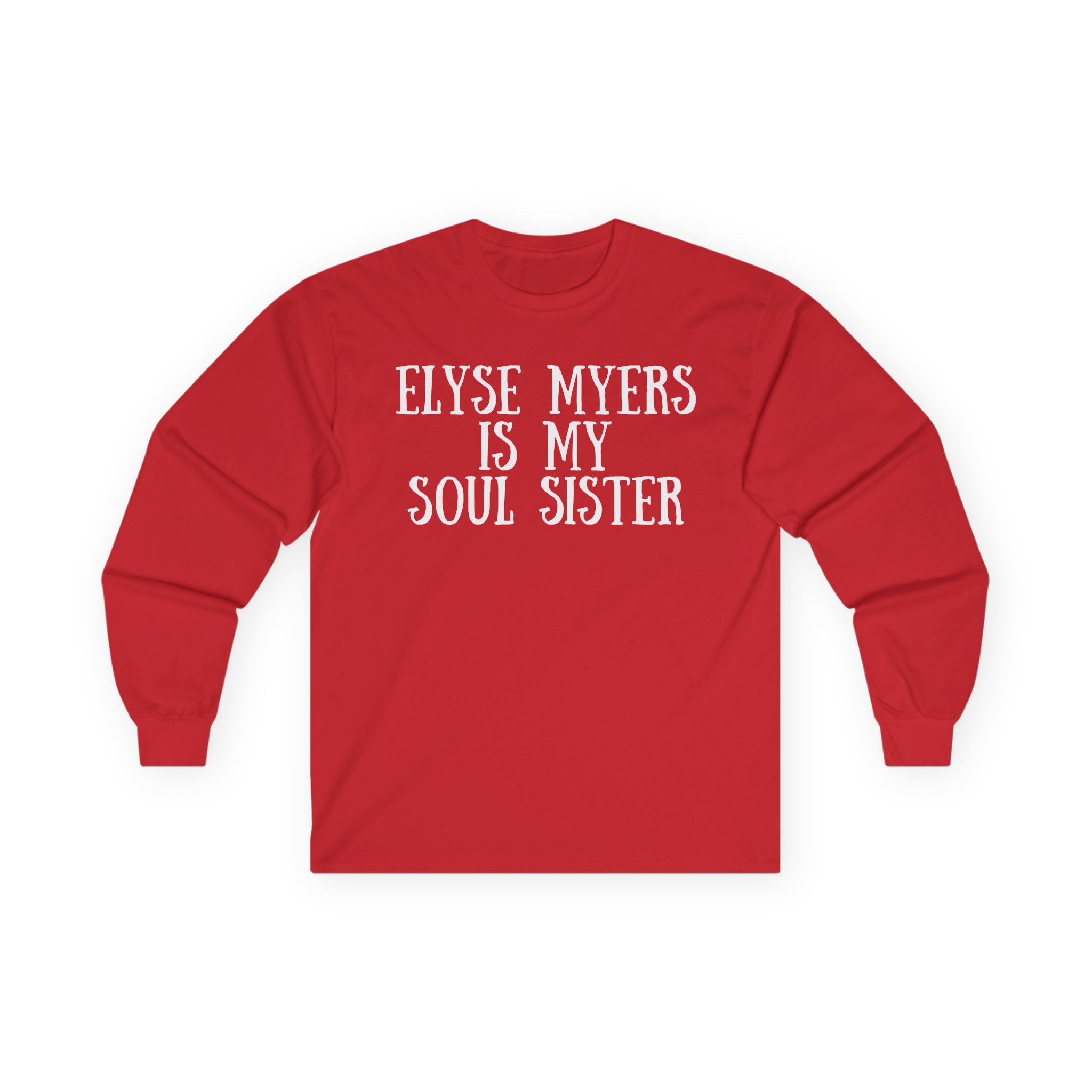 Elyse Myers is My Soul Sister Unisex Ultra Cotton Long Sleeve Tee