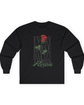 Poison Every Rose Thorn Unisex Ultra Cotton Long Sleeve Tee