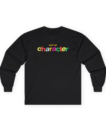 Out of Character Unisex Ultra Cotton Long Sleeve Tee