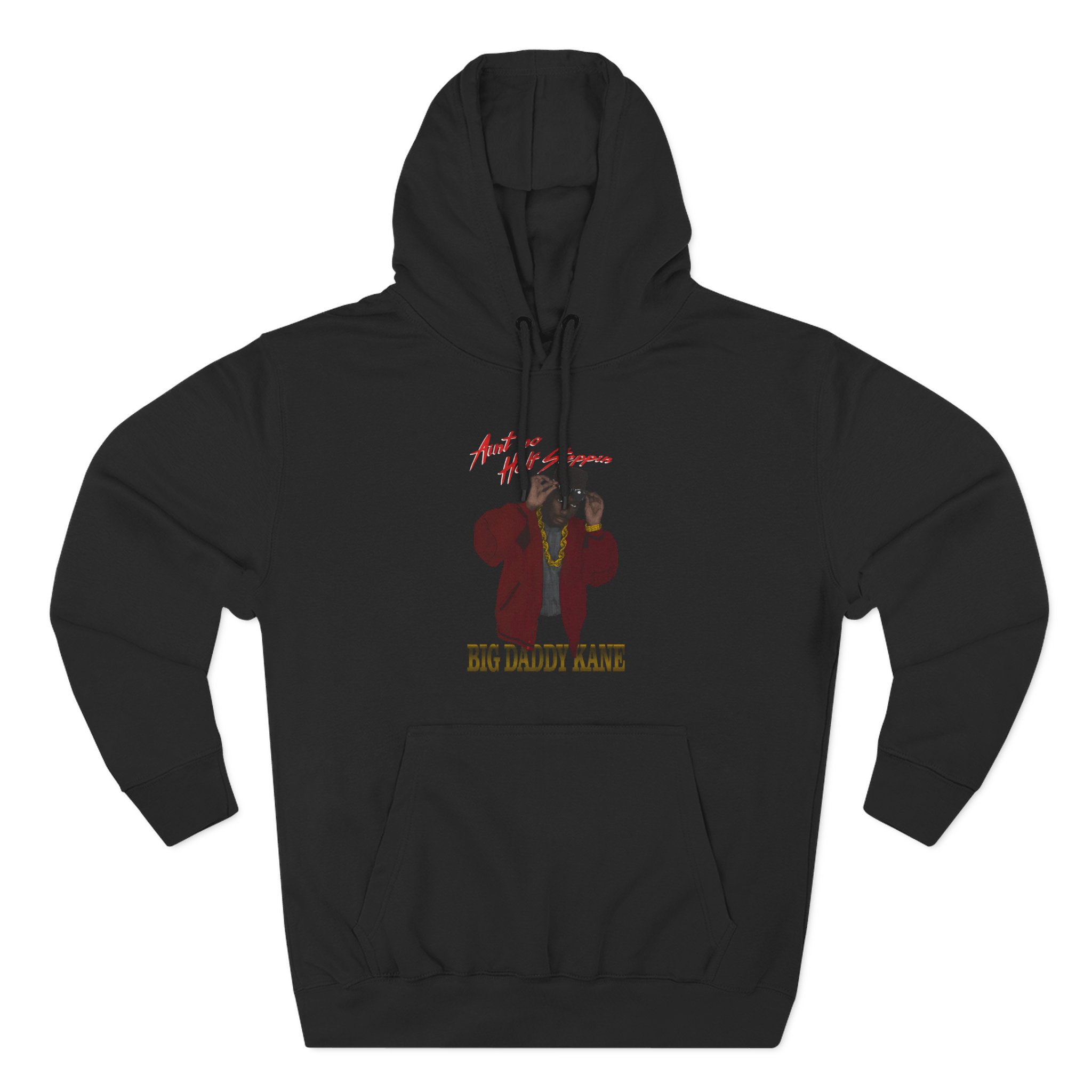 Big Daddy Kane Ain't No Half Steppin Three-Panel Fleece Hoodie