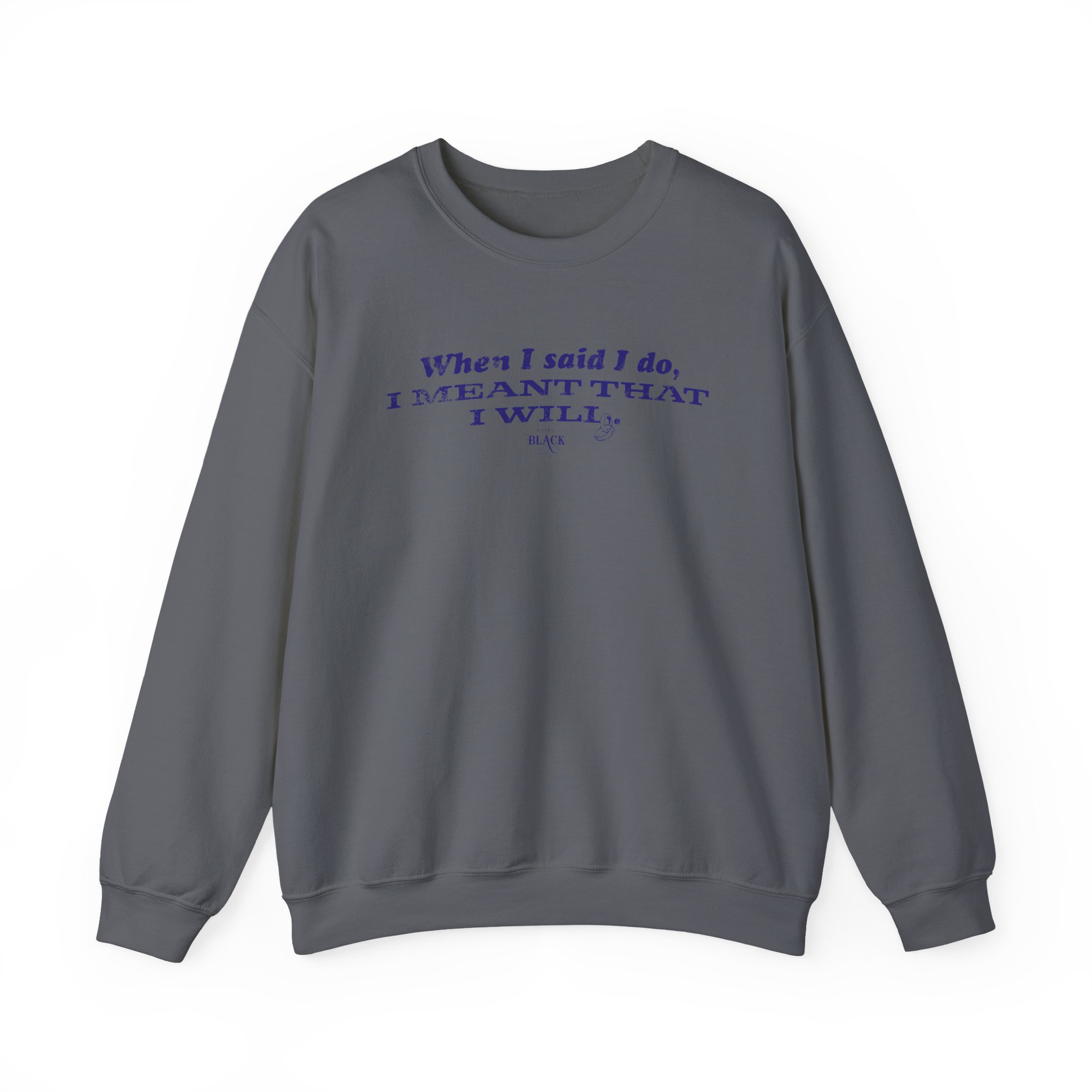 Clint Black When I Said I Do Unisex Heavy Blendâ„¢ Crewneck Sweatshirt
