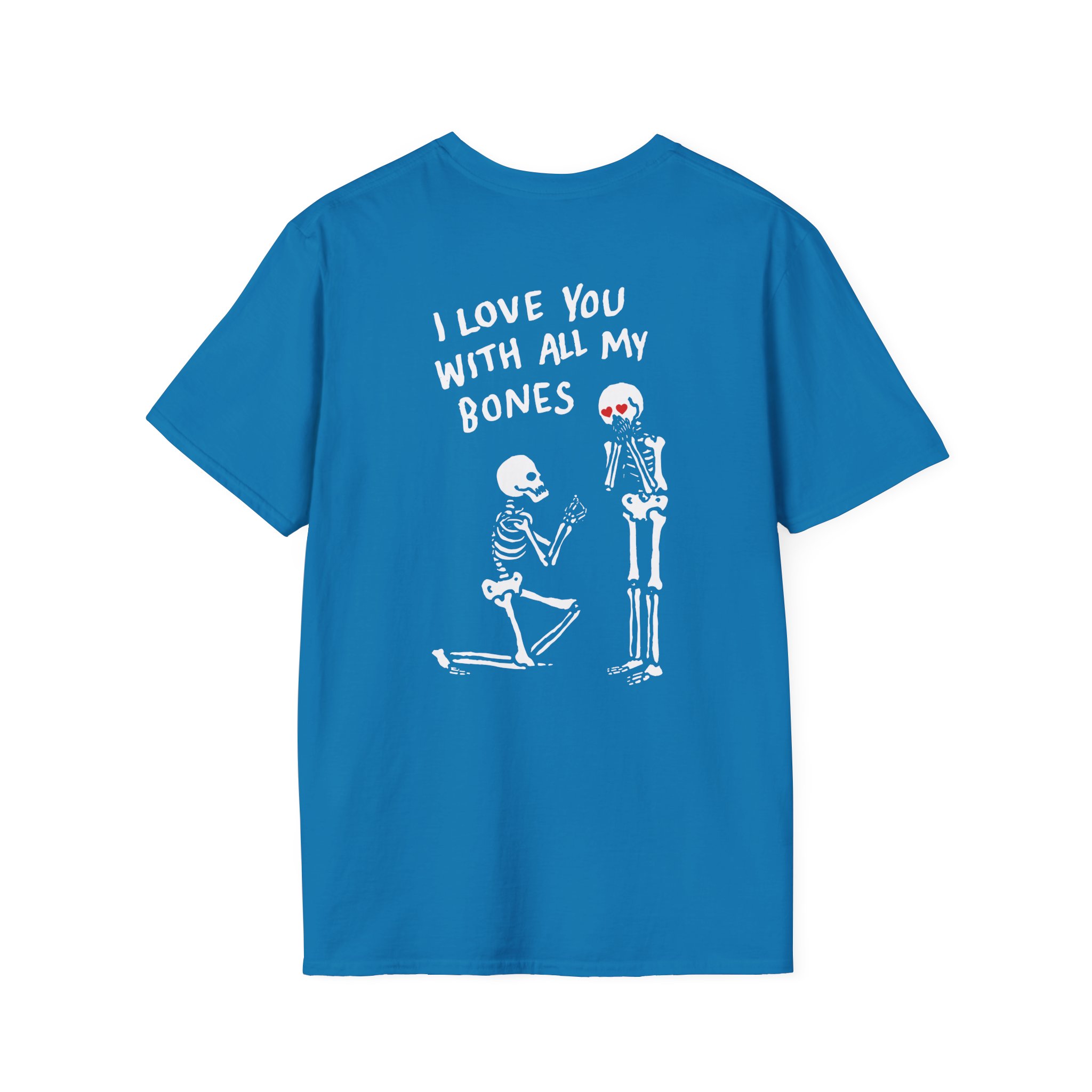 All Things Go I Love You With All My Bones Unisex Softstyle T-Shirt