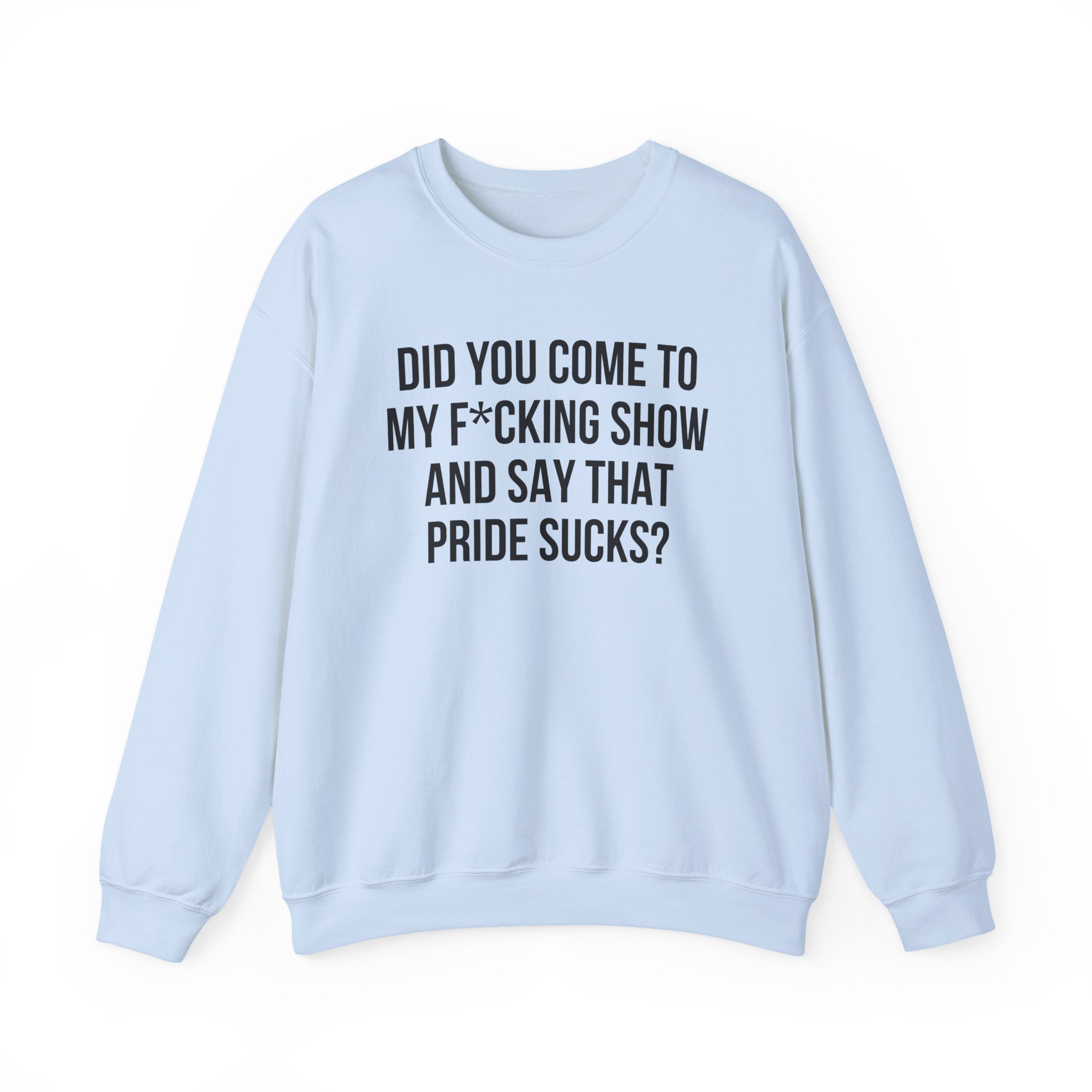 Adele Did You Come to My F*cking Show and Say That Pride Sucks Unisex Heavy Blendâ„¢ Crewneck Sweatshirt