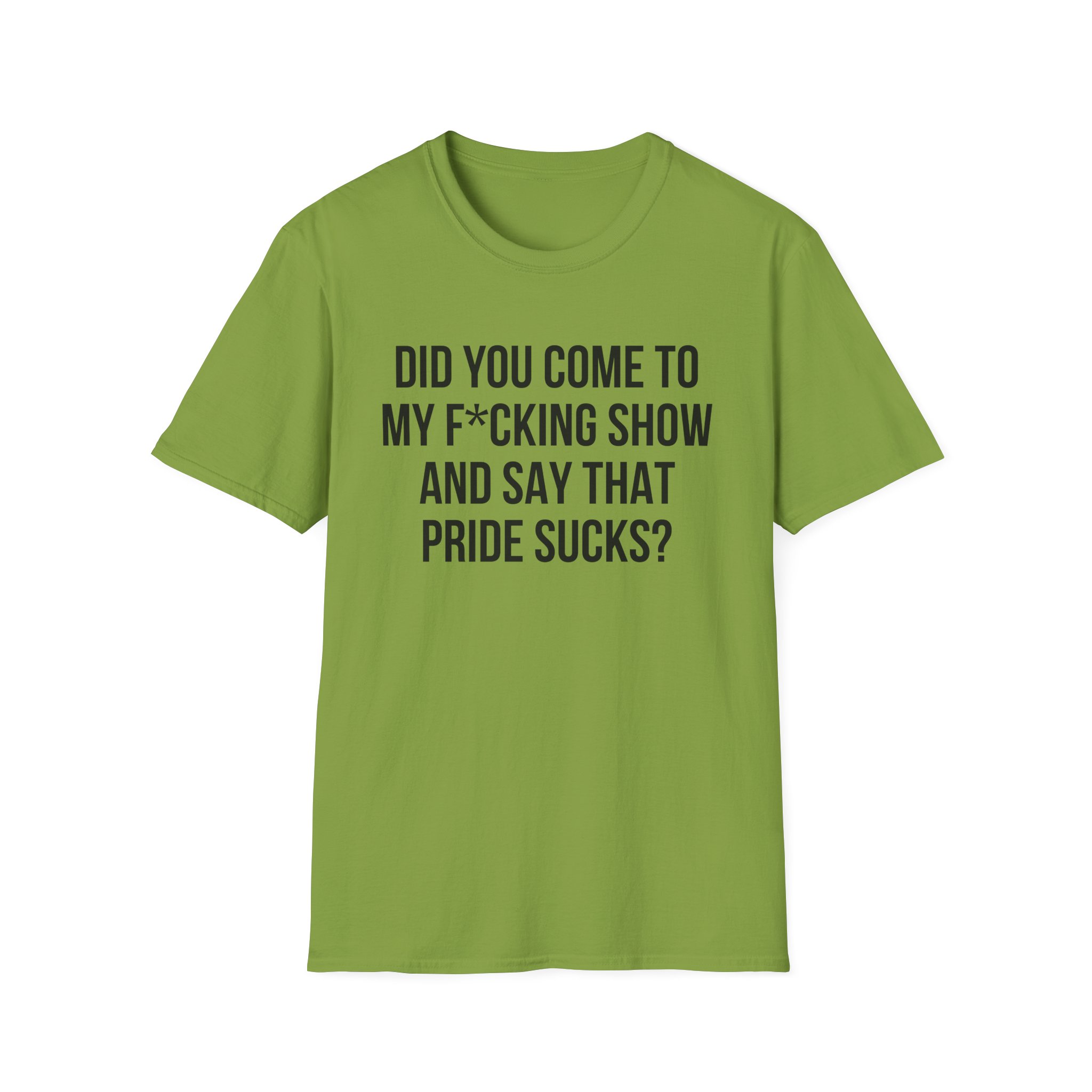 Adele Did You Come to My F*cking Show and Say That Pride Sucks Unisex Softstyle T-Shirt