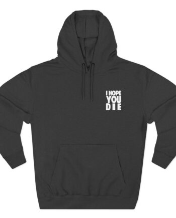 Antaeus I Hope You Die Three-panel Fleece Hoodie