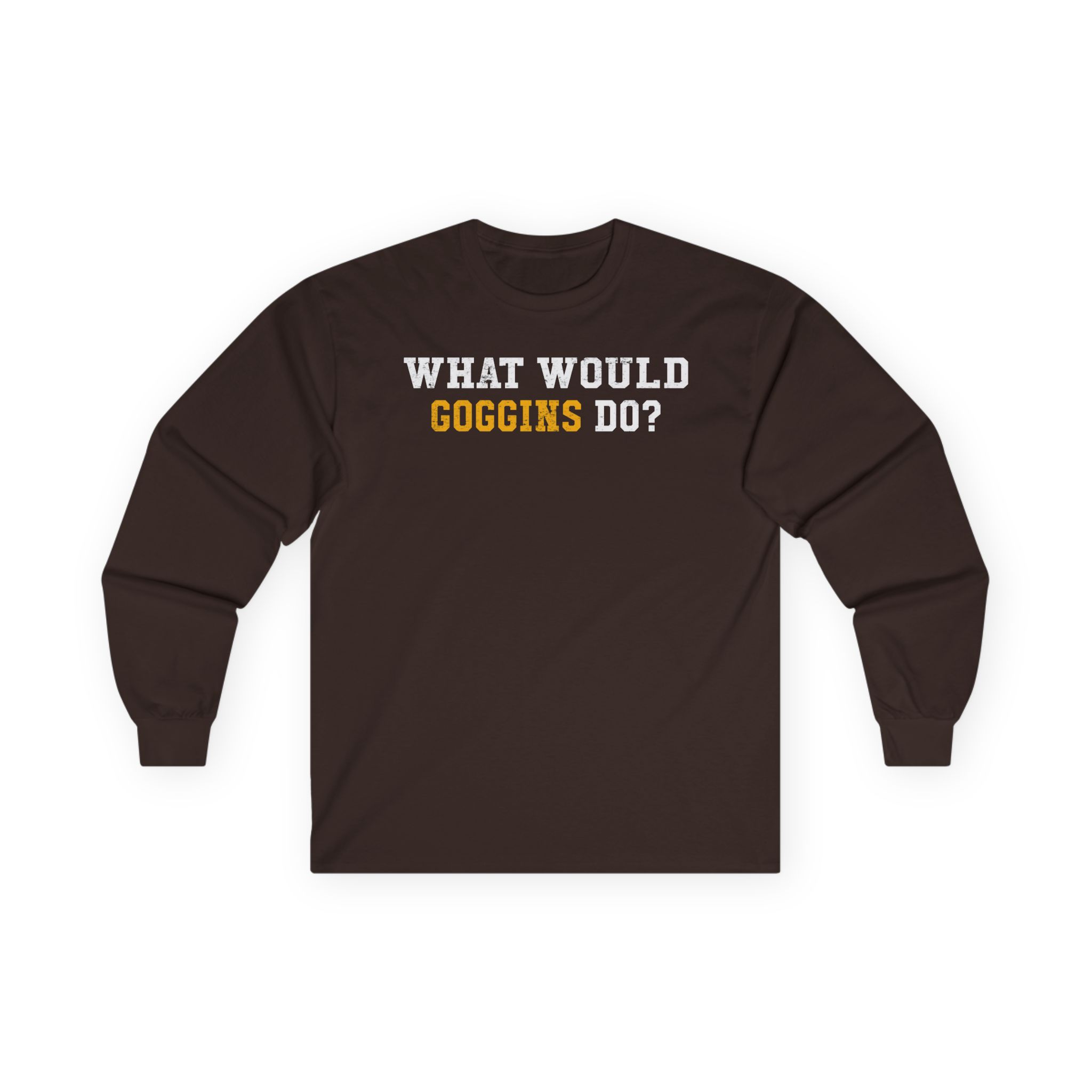 David Goggins What Would Goggins Do Unisex Ultra Cotton Long Sleeve Tee