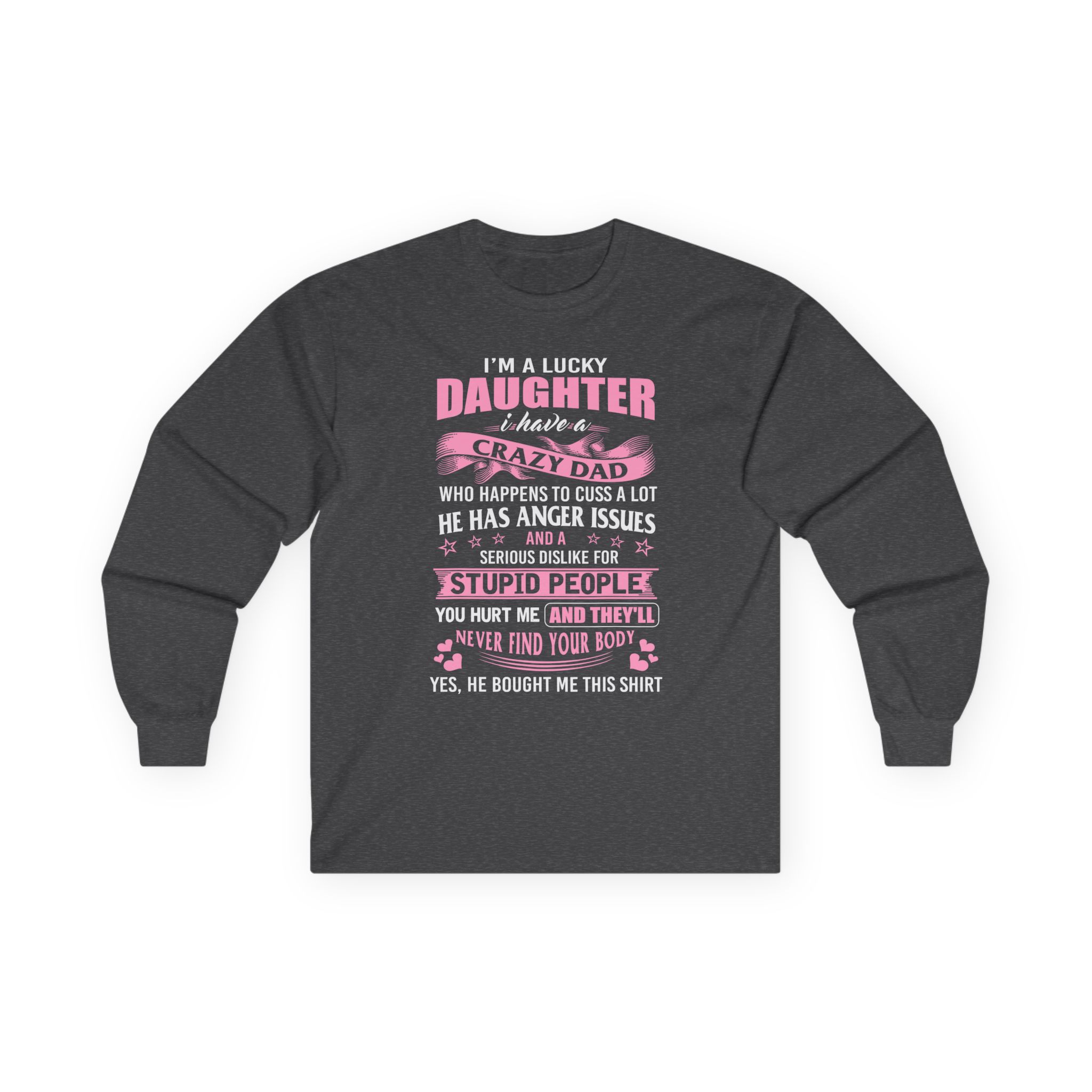 Binchtopia I Am a Lucky Daughter I Have Crazy Dad Unisex Ultra Cotton Long Sleeve Tee