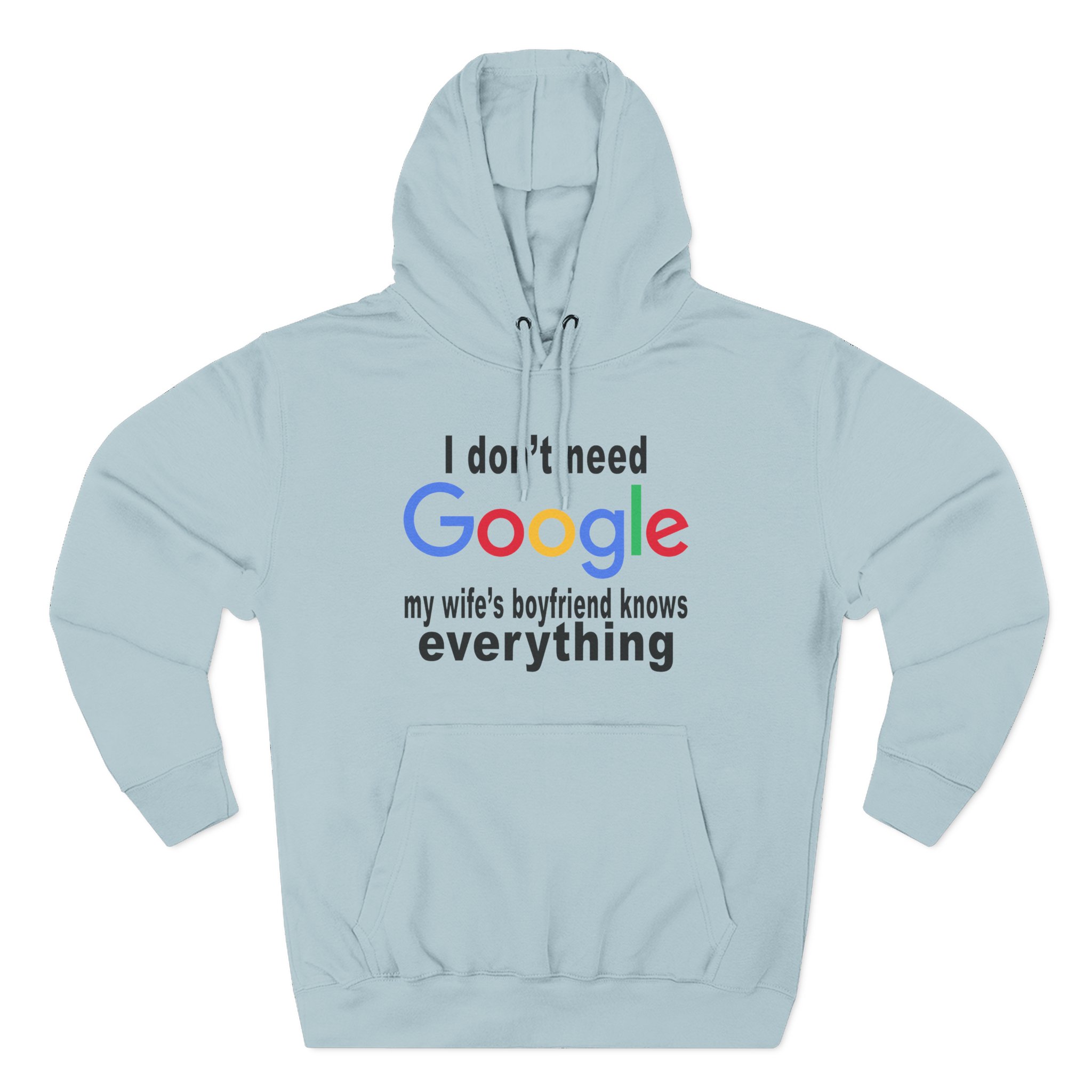 Ludwig I Don't Need Google My Wife's Boyfriend Knows Everything Three-Panel Fleece Hoodie