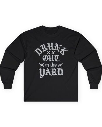 Hardy Drunk Out in the Yard Unisex Ultra Cotton Long Sleeve Tee