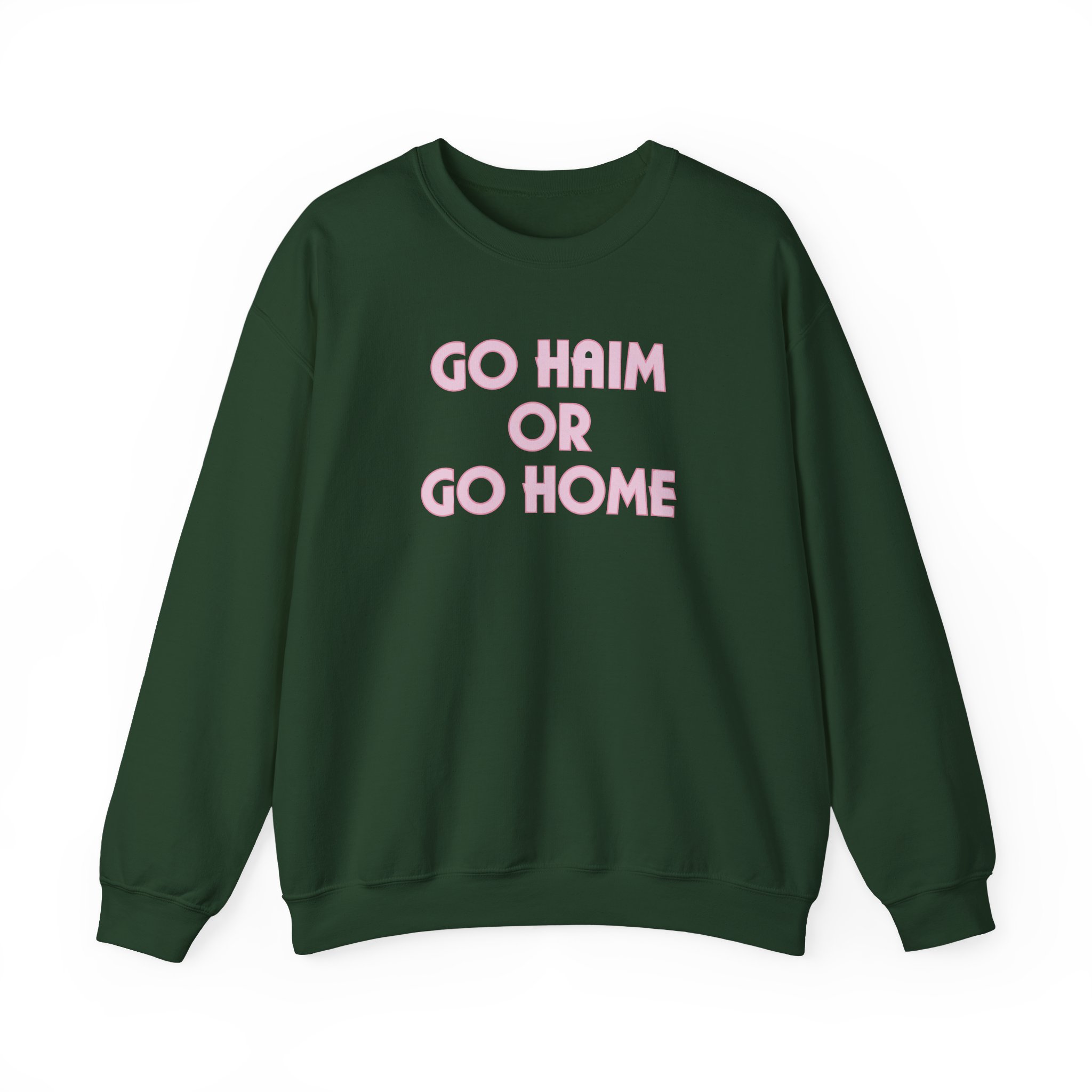 Go Haim or Go Home Unisex Heavy Blendâ„¢ Crewneck Sweatshirt