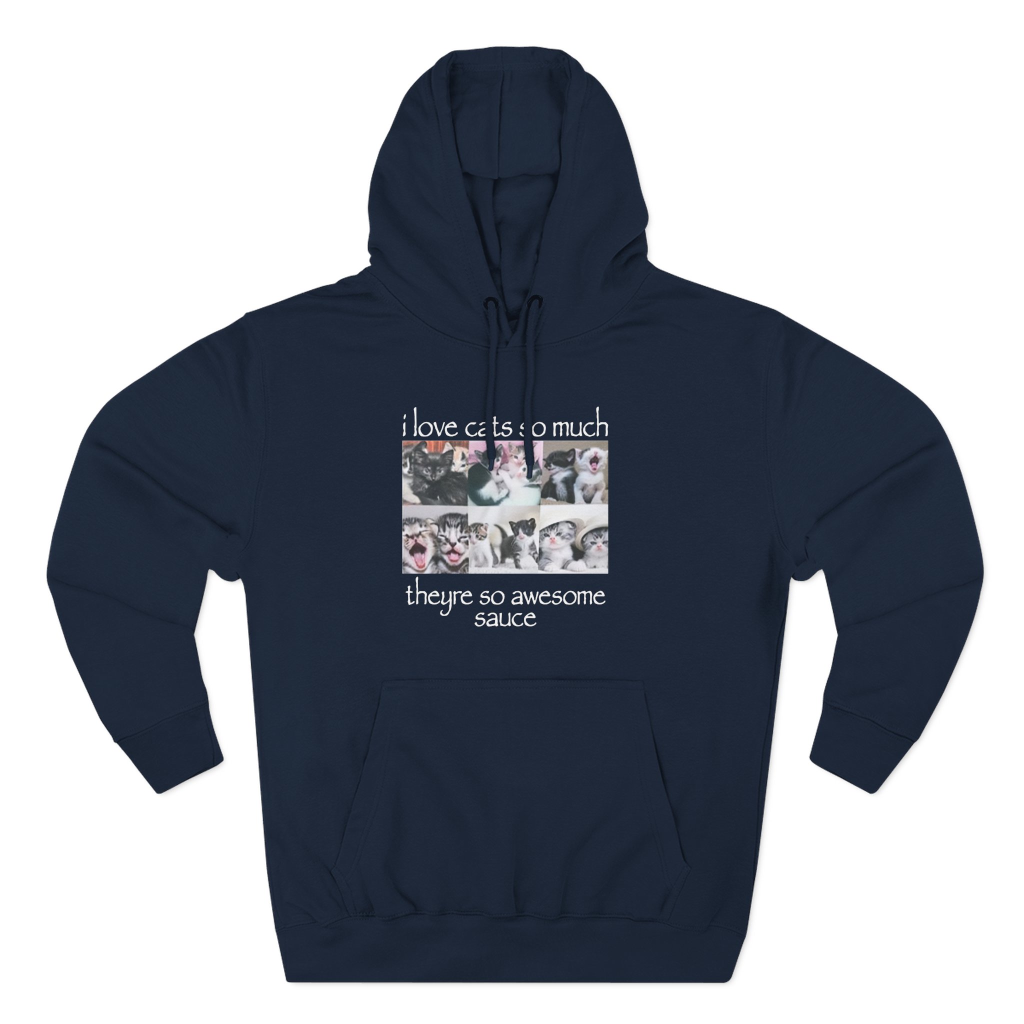 Osamason I Love Cats So Much Theyre So Awesome Sauce Three-Panel Fleece Hoodie