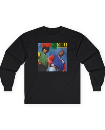 Epmd You Gots to Chill Unisex Ultra Cotton Long Sleeve Tee