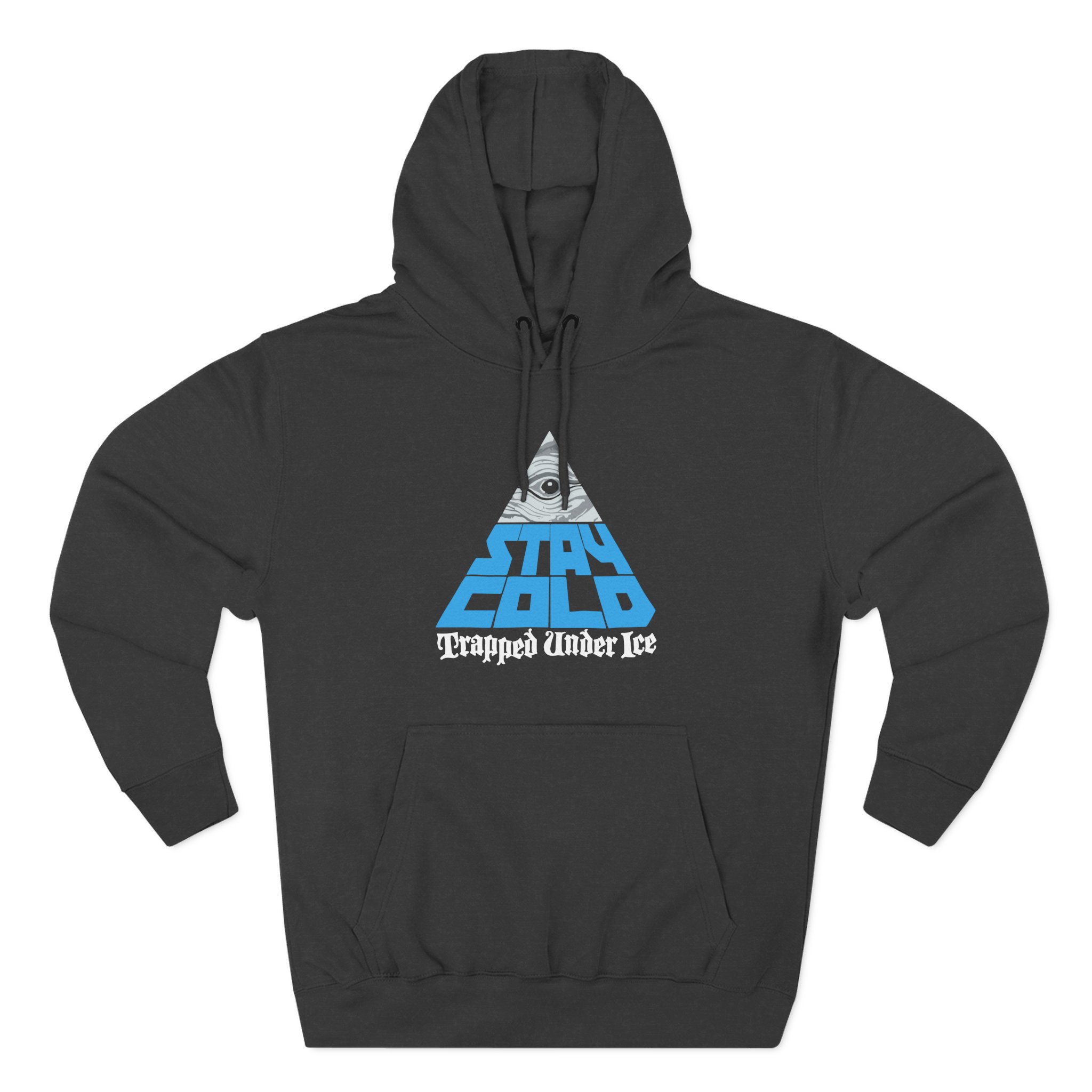 Trapped Under Ice Stay Cold Three-Panel Fleece Hoodie