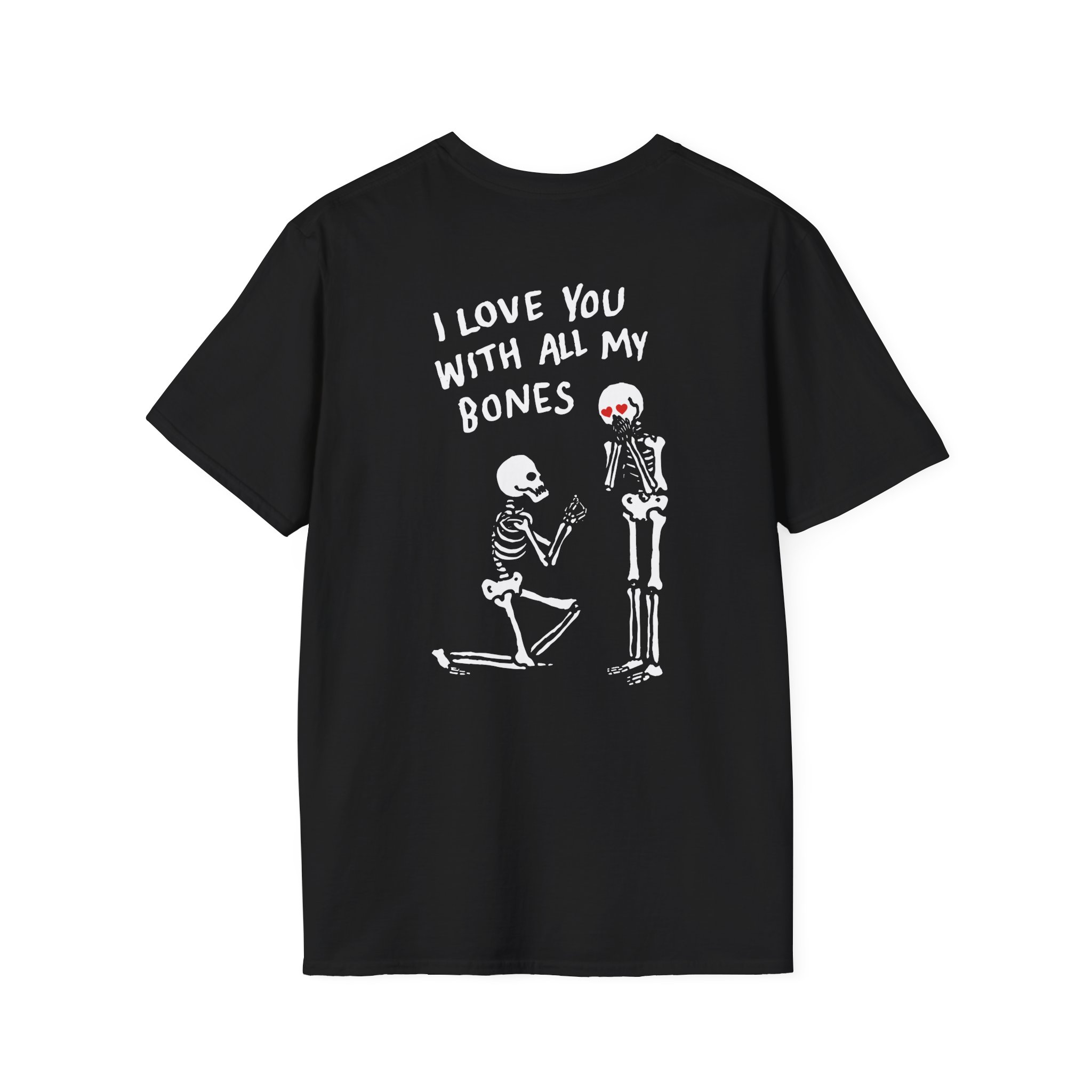 All Things Go I Love You With All My Bones Unisex Softstyle T-Shirt