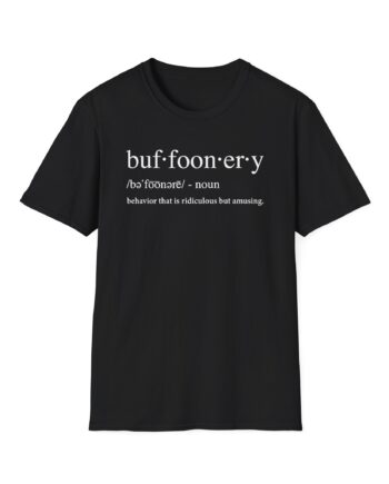 Lofe Buffoonery Unisex Softstyle T-Shirt