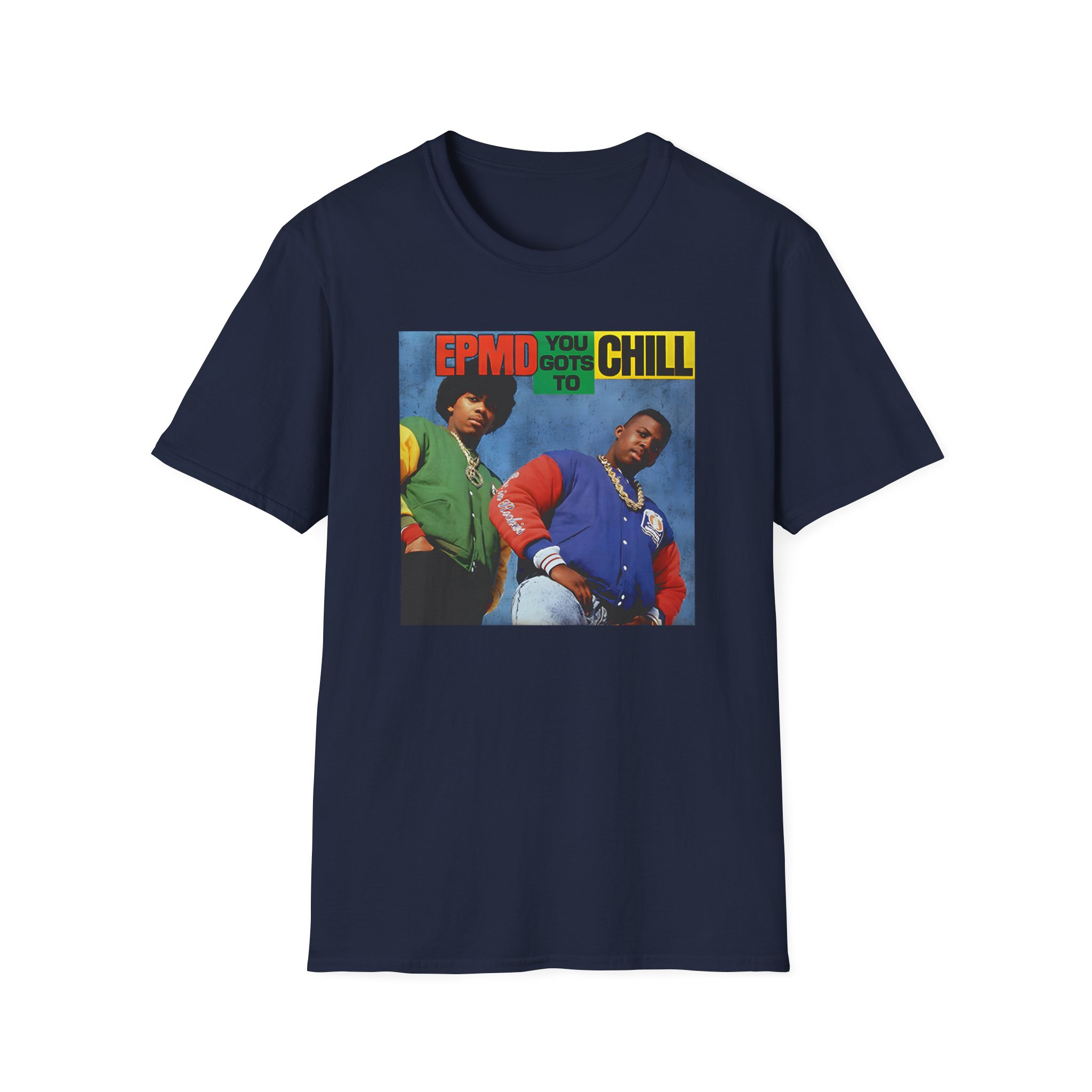 Epmd You Gots to Chill Unisex Softstyle T-Shirt