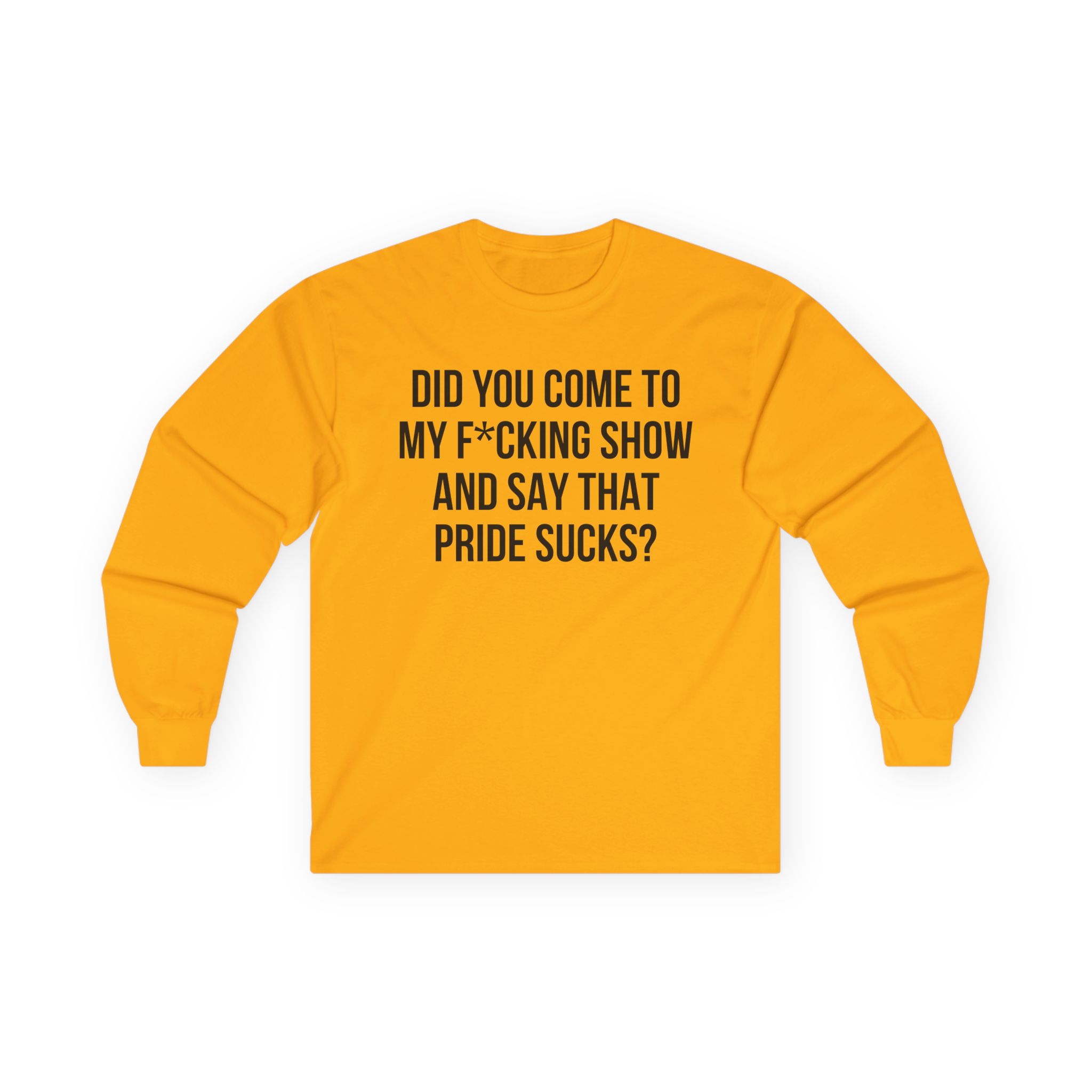Adele Did You Come to My F*cking Show and Say That Pride Sucks Unisex Ultra Cotton Long Sleeve Tee