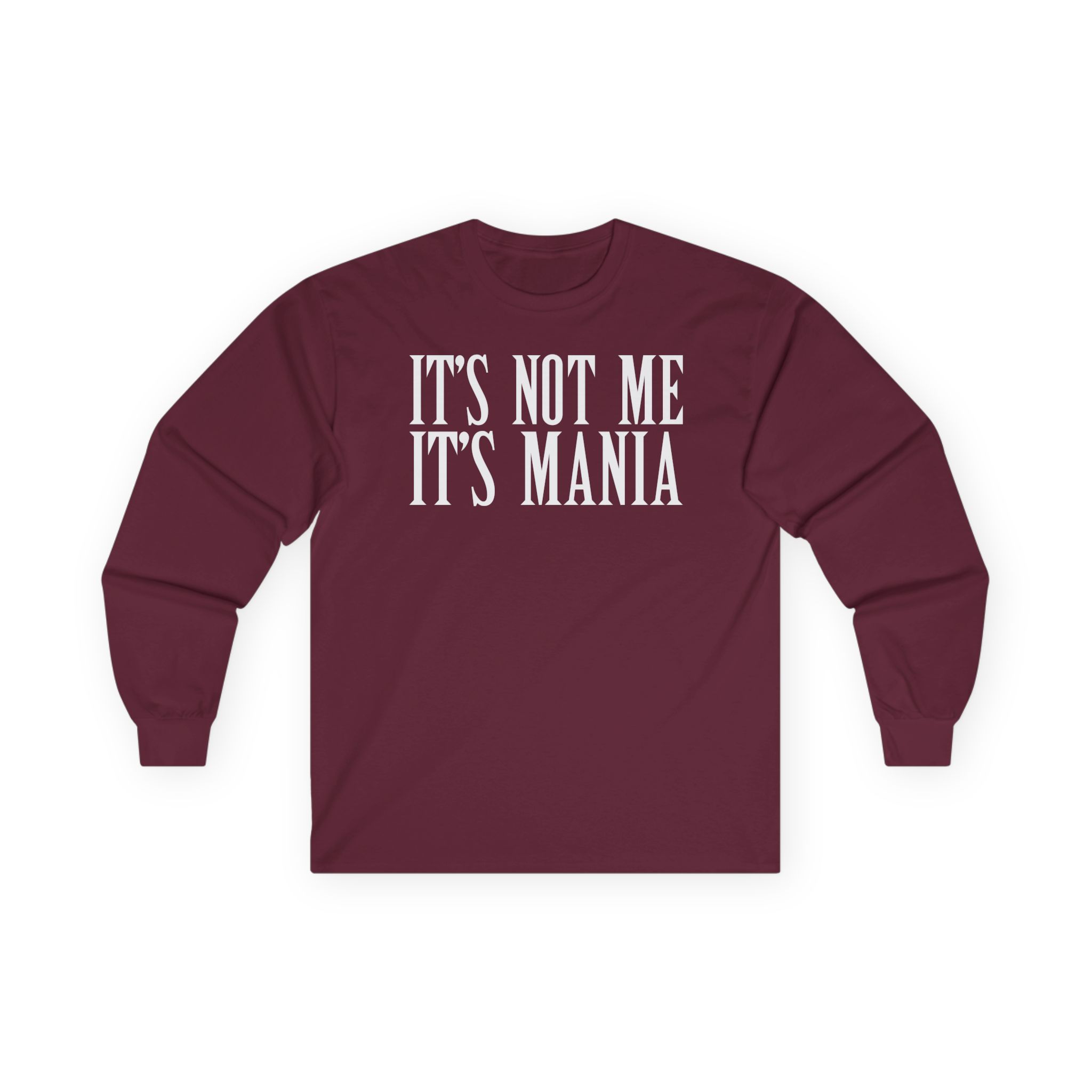 Sexmane It's Not Me It's Mania Unisex Ultra Cotton Long Sleeve Tee