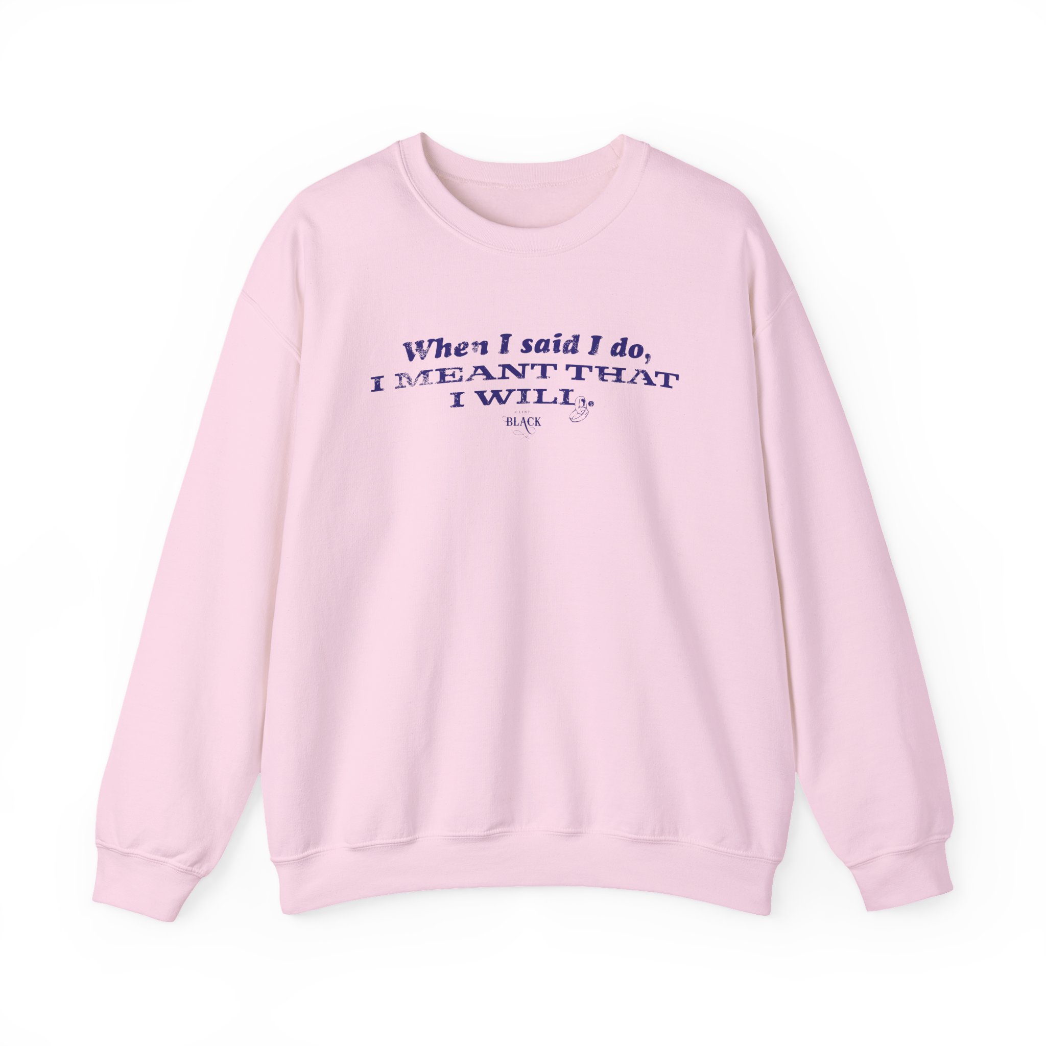 Clint Black When I Said I Do Unisex Heavy Blendâ„¢ Crewneck Sweatshirt