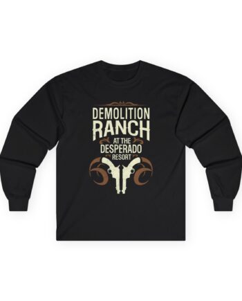 Demolition Ranch at the Desperado Resort Unisex Ultra Cotton Long Sleeve Tee