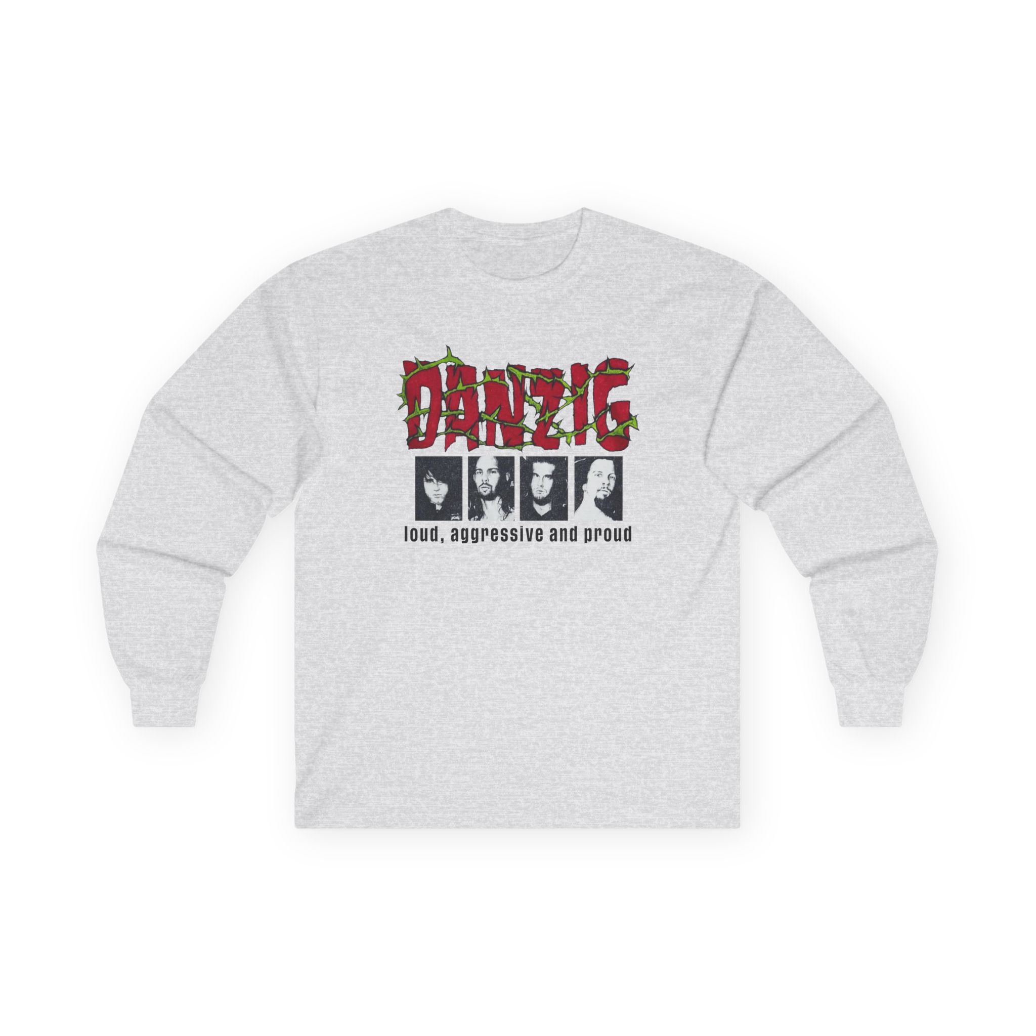 Danzig Loud Aggressive and Proud Unisex Ultra Cotton Long Sleeve Tee