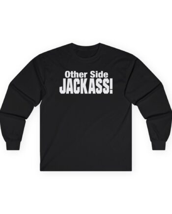 Other Side Jackass Unisex Ultra Cotton Long Sleeve Tee