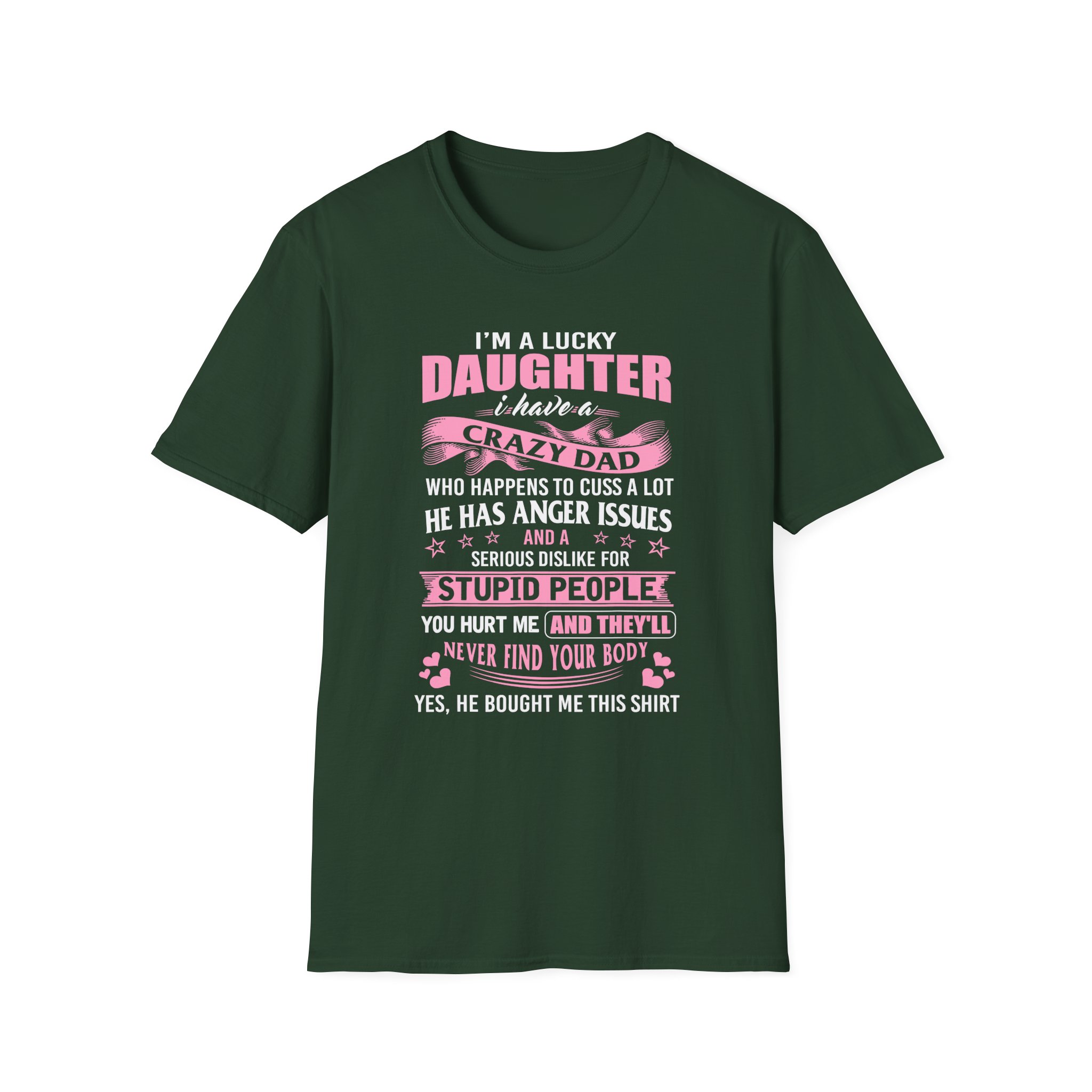 Binchtopia I Am a Lucky Daughter I Have Crazy Dad Unisex Softstyle T-Shirt