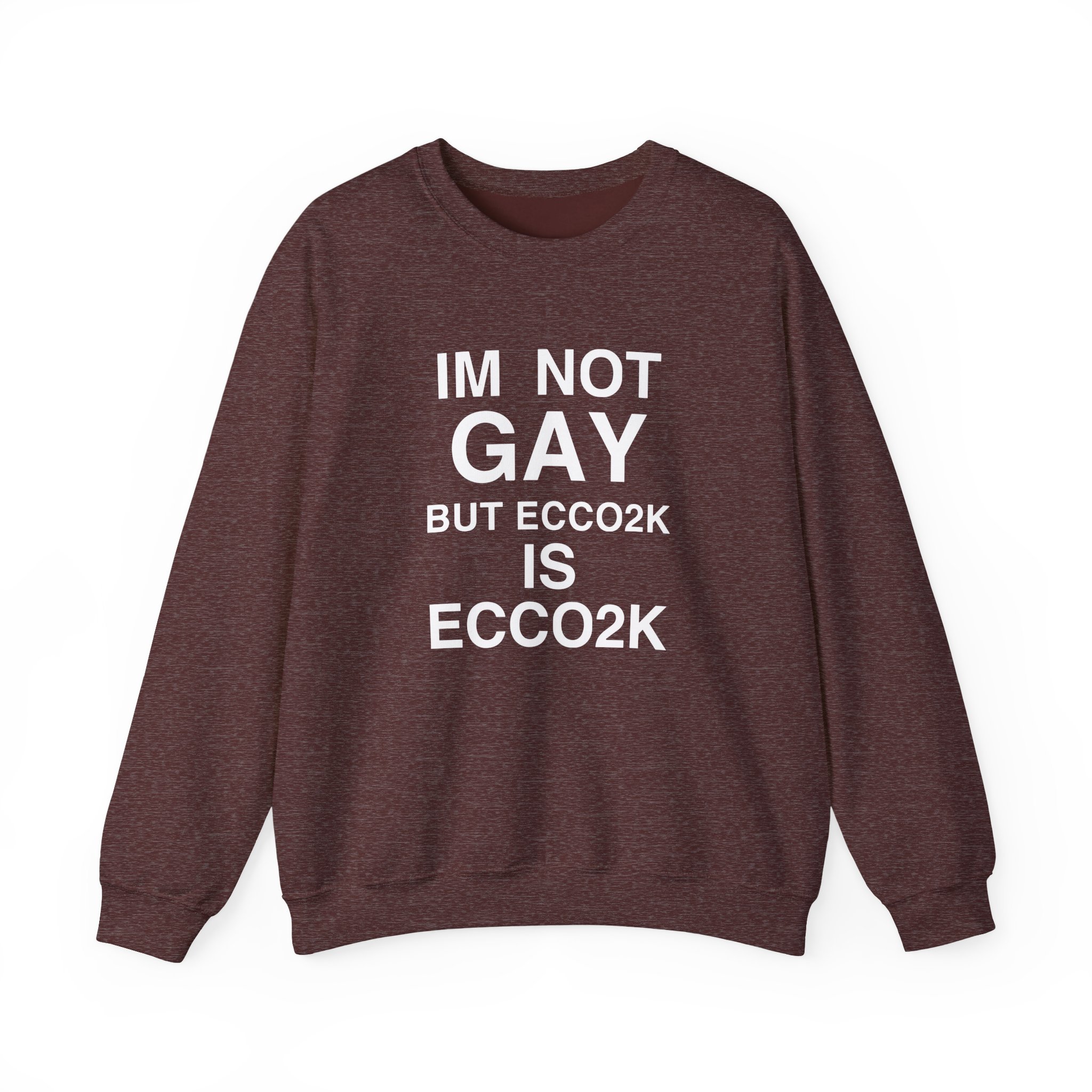 Ecco2k, I’m Not Gay but Ecco2k is Ecco2k Unisex Heavy Blend™ Crewneck Sweatshirt