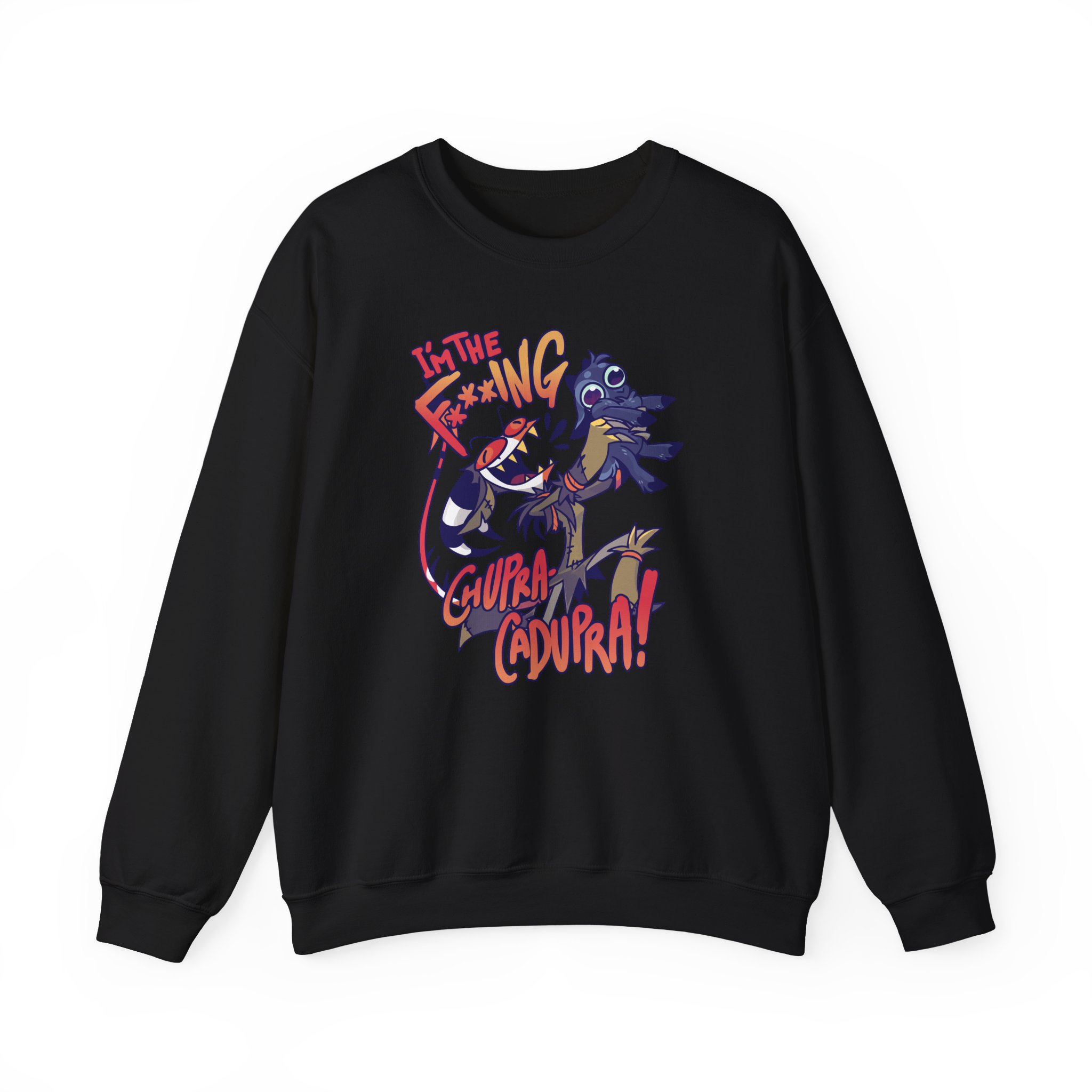 Vivziepop I'm the F***ing Chupra-cadupra Unisex Heavy Blendâ„¢ Crewneck Sweatshirt