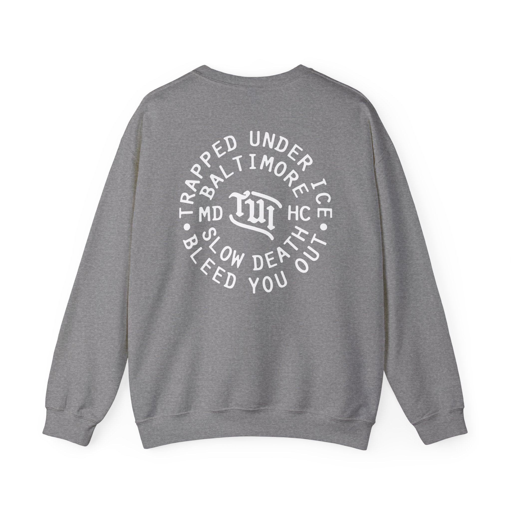 Trapped Under Ice Bleed You Out Unisex Heavy Blend Crewneck Sweatshirt