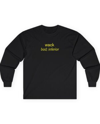 Tierra Whack Wack Bad Inferior Unisex Ultra Cotton Long Sleeve Tee
