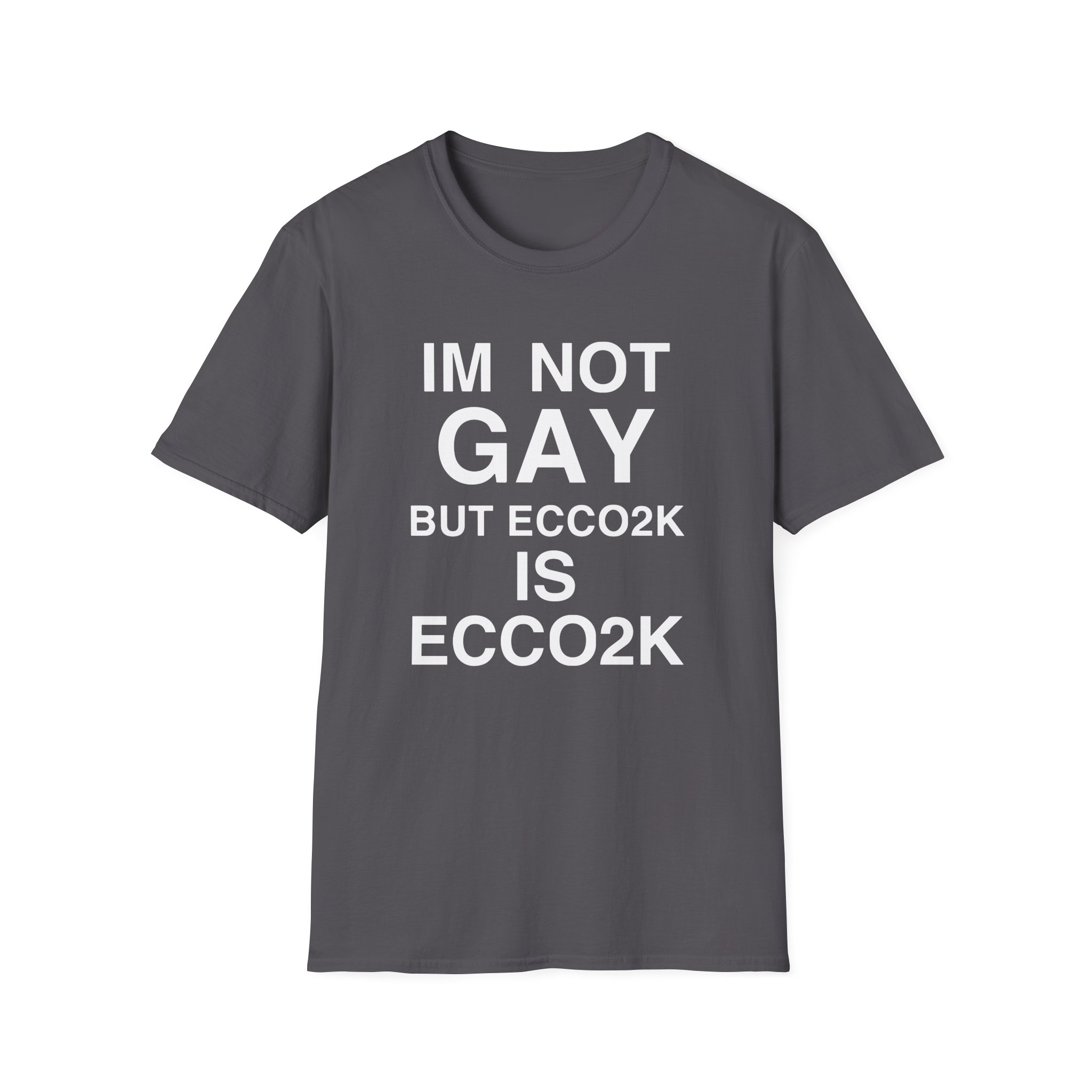 Ecco2k, I’m Not Gay but Ecco2k is Ecco2k Unisex Softstyle T-Shirt