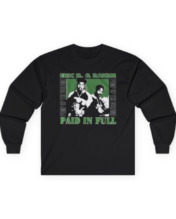 Eric B Rakim Paid in Full Unisex Ultra Cotton Long Sleeve Tee