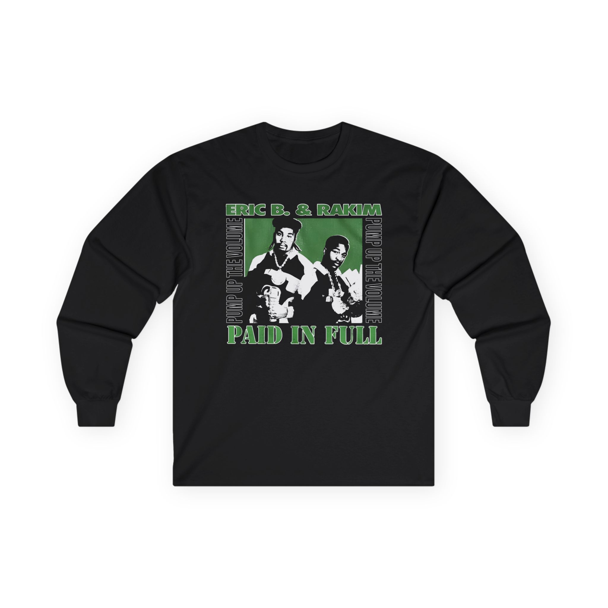 Eric B Rakim Paid in Full Unisex Ultra Cotton Long Sleeve Tee