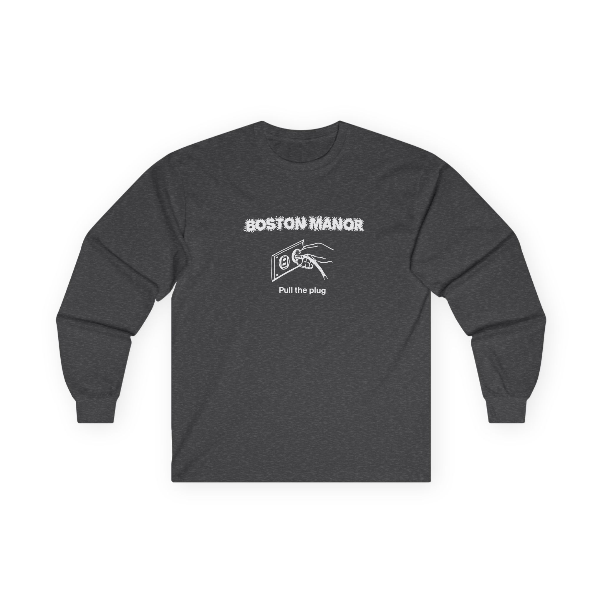 Boston Manor Pull the Plug Unisex Ultra Cotton Long Sleeve Tee