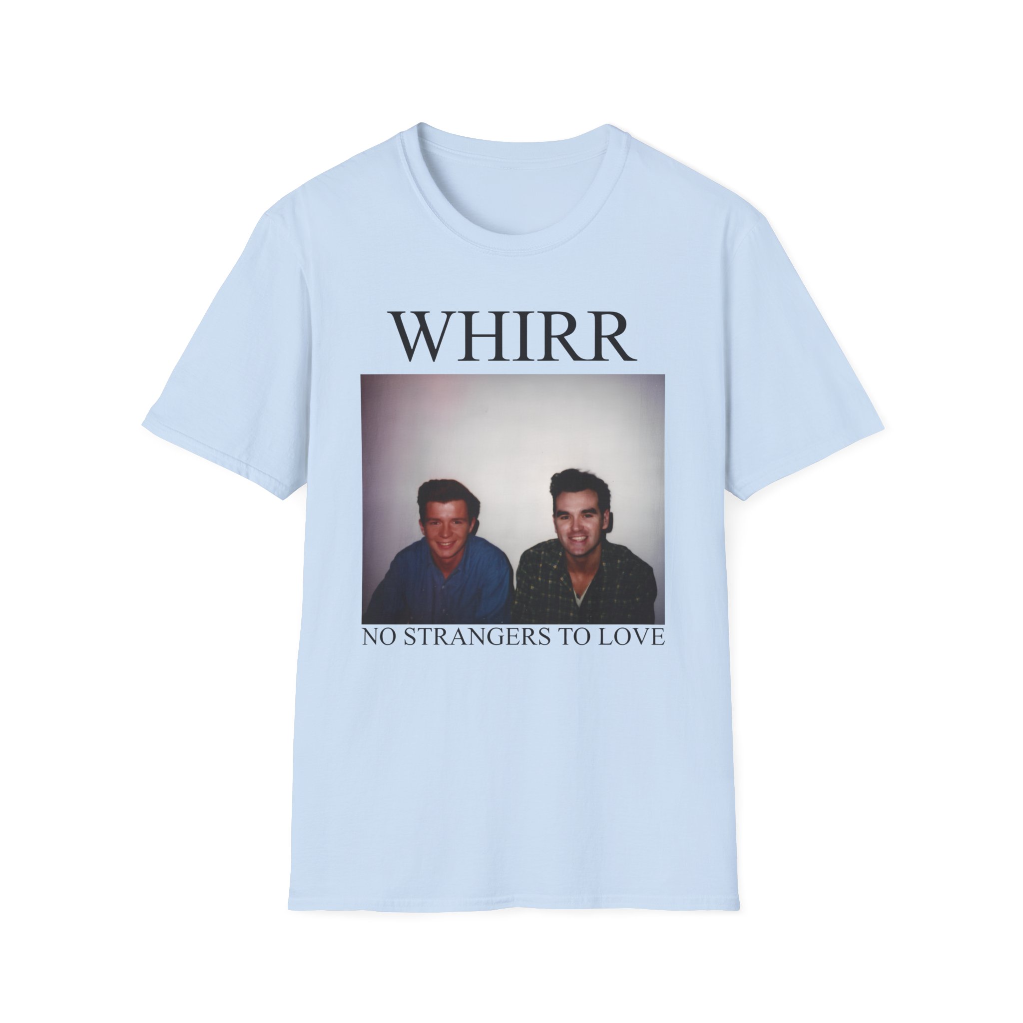 Whirr No Strangers to Love Unisex Softstyle T-Shirt