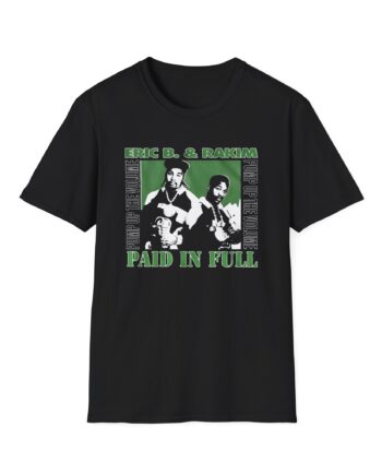 Eric B Rakim Paid in Full Unisex Softstyle T-Shirt