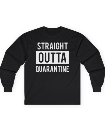 NWA Straight Outta Quarantine Unisex Ultra Cotton Long Sleeve Tee
