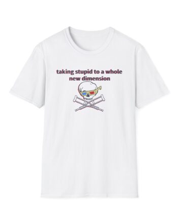 Jackass Taking Stupid to a Whole New Dimension Unisex Softstyle T-Shirt